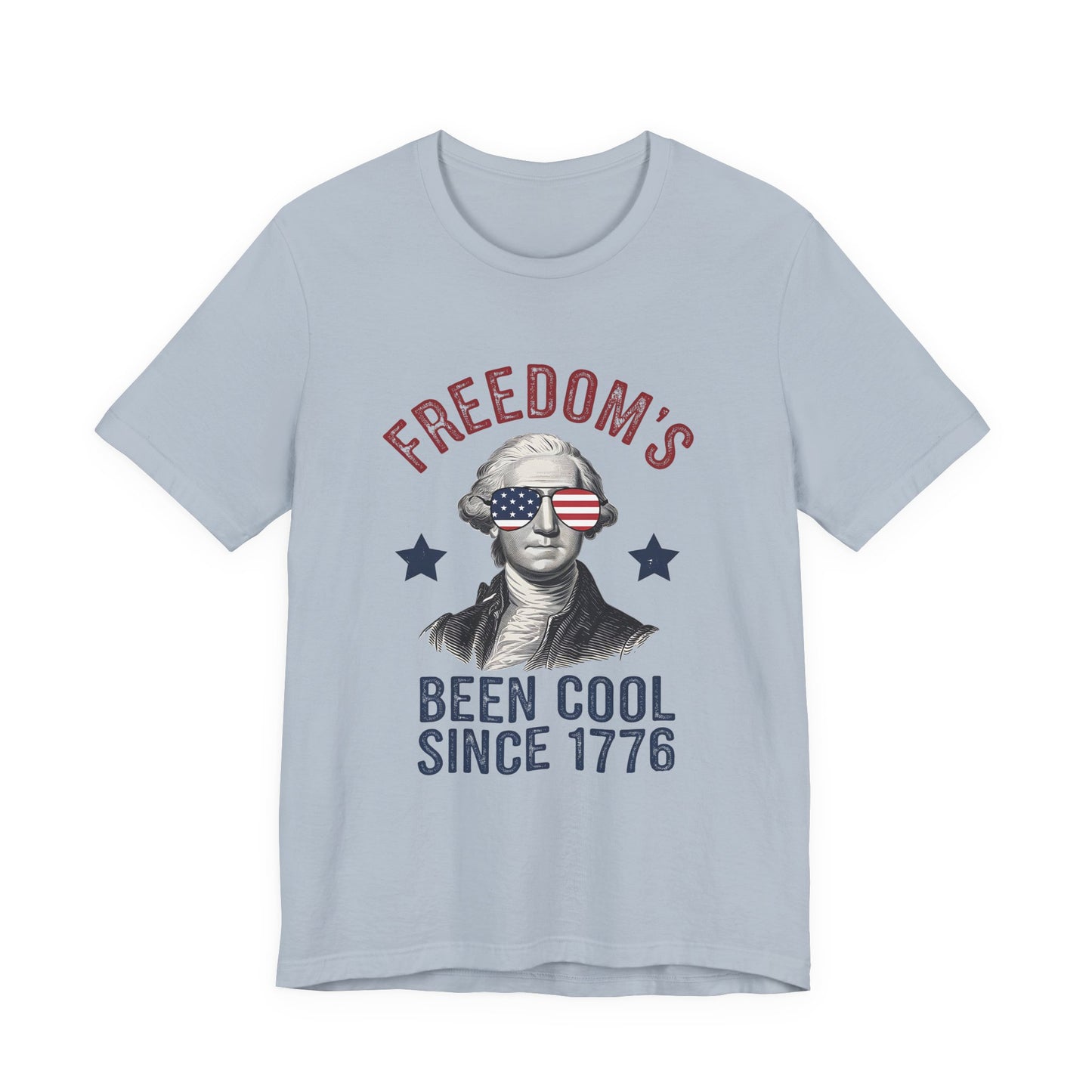 Patriotic Tee — "Freedom's Been Cool Since 1776" George Washington Shirt