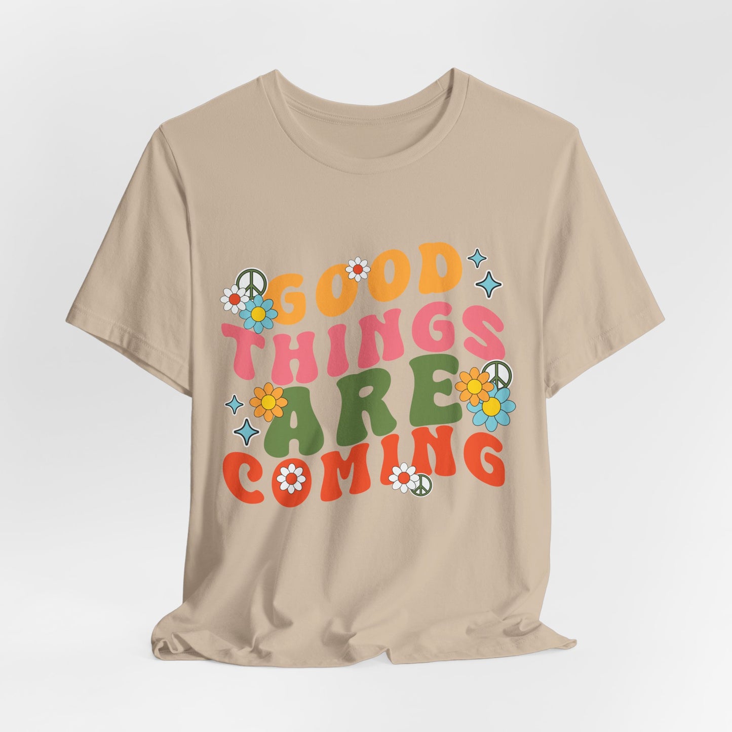 Good Things Are Coming T-Shirt — Retro Floral Positive Vibes Tee