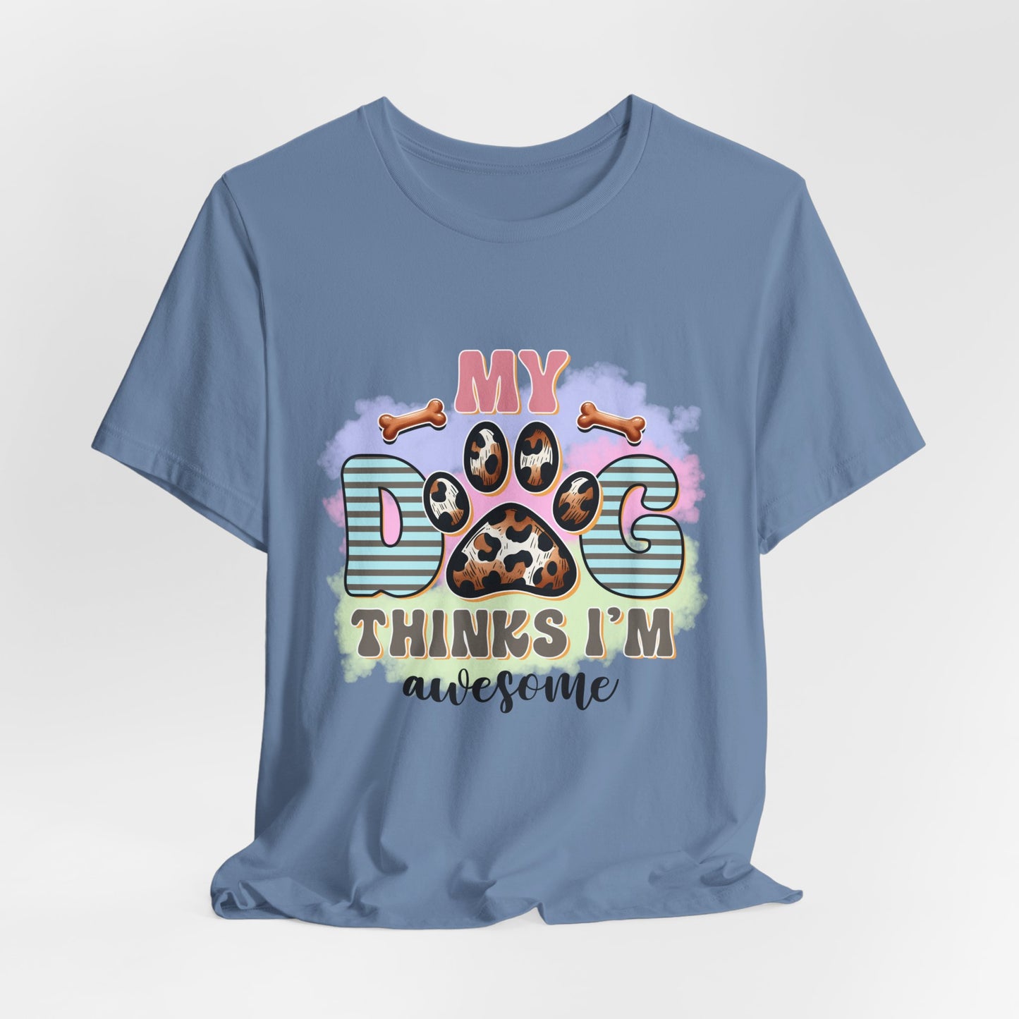 My Dog Thinks I’m Awesome T-Shirt — Cute Paw Print Dog Lover Tee