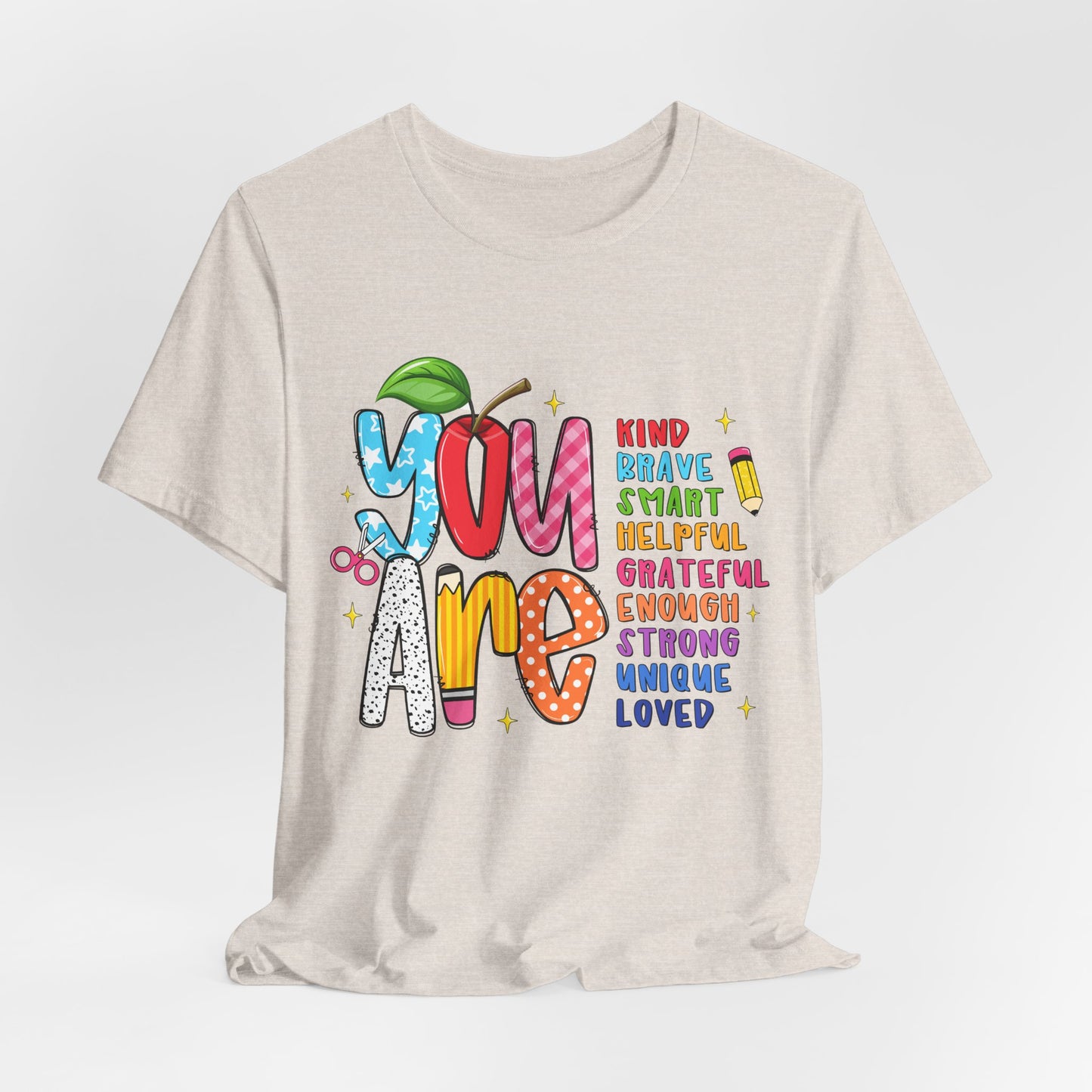 You Are Inspirational Graphic Tee — "You Are" Positive Affirmation T-Shirt for Teachers, Students & Self-Love