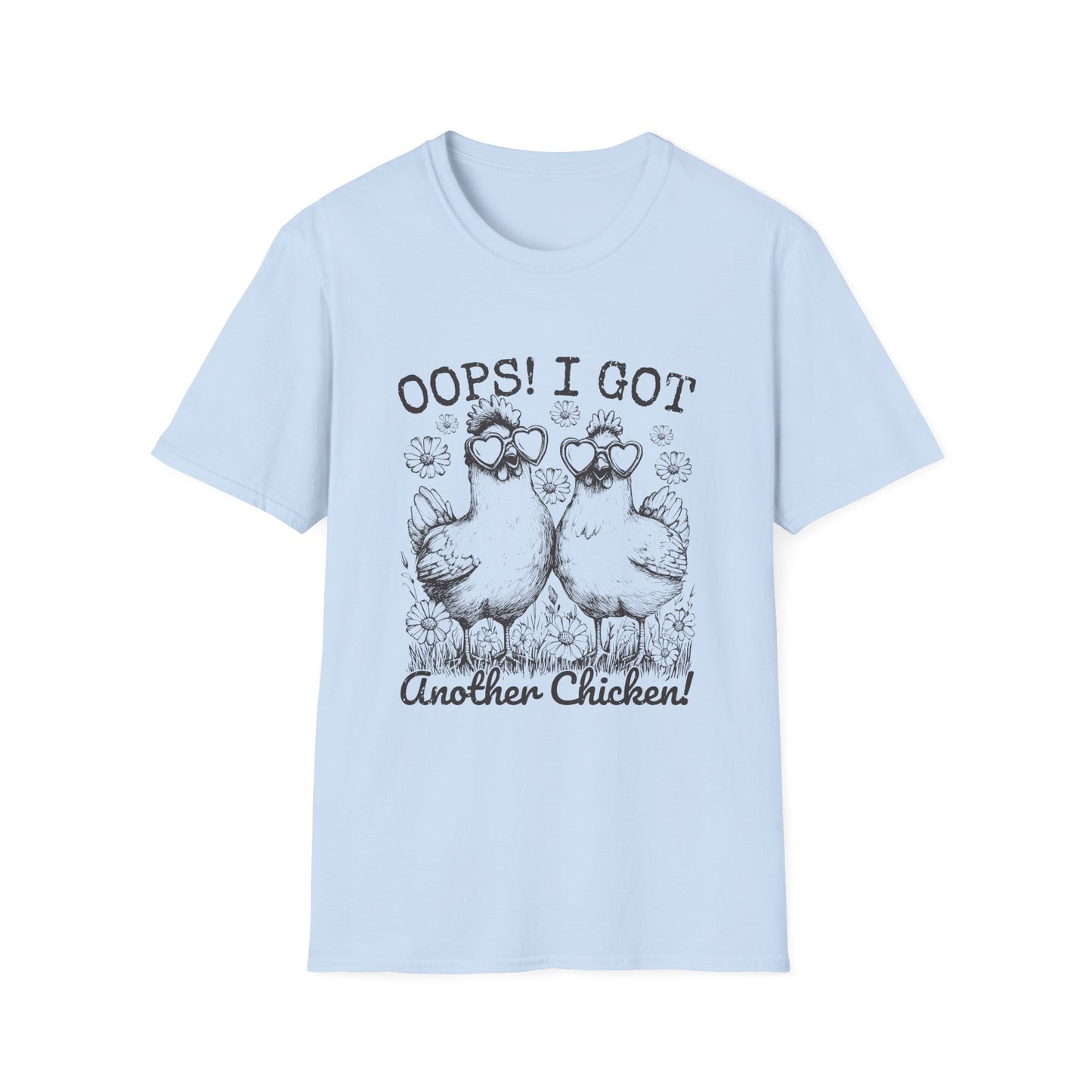 T-Shirt — “Oops! I Got Another Chicken” Cute Hen Graphic Tee