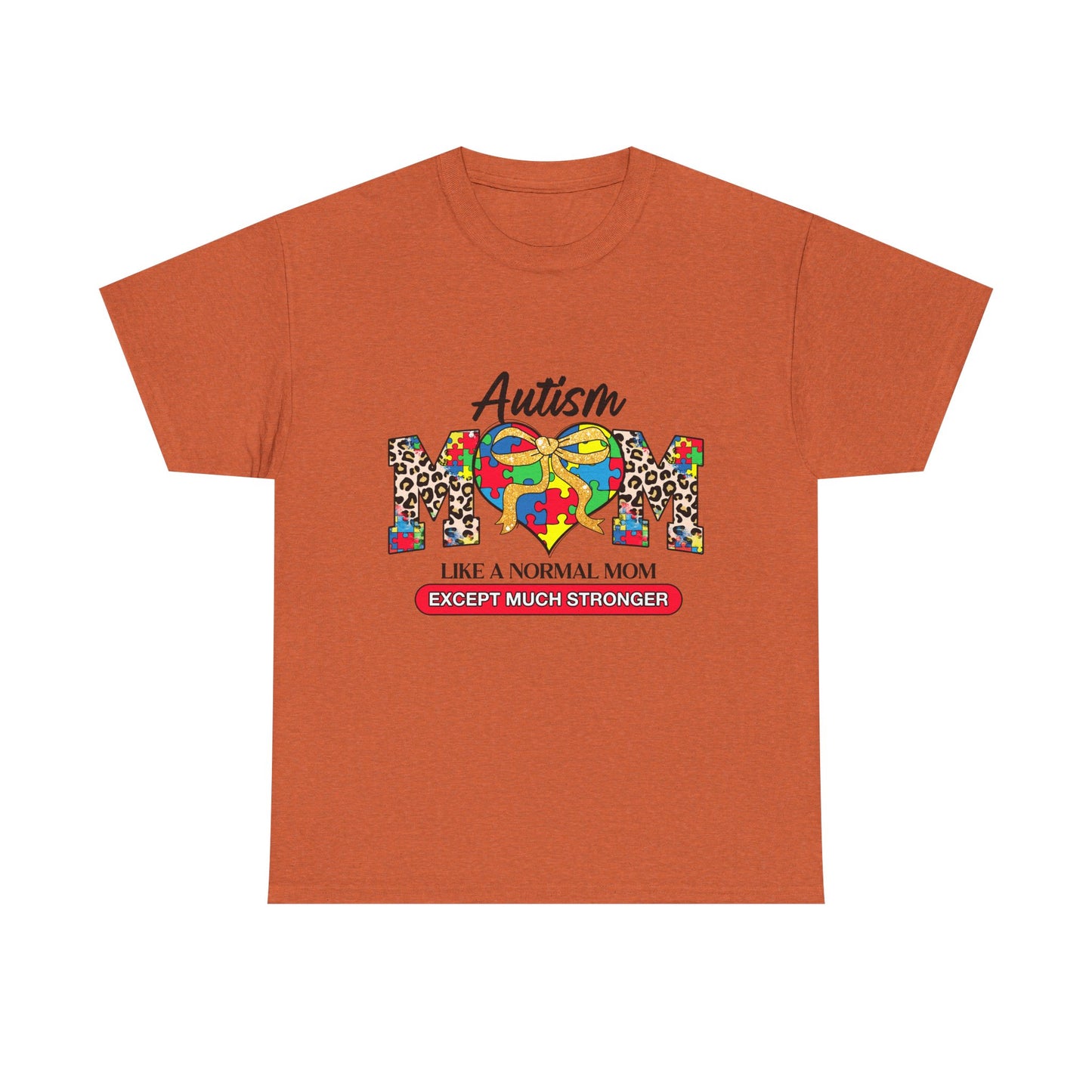 Autism Mom T-Shirt — "Like a Normal Mom Except Much Stronger" Support Tee