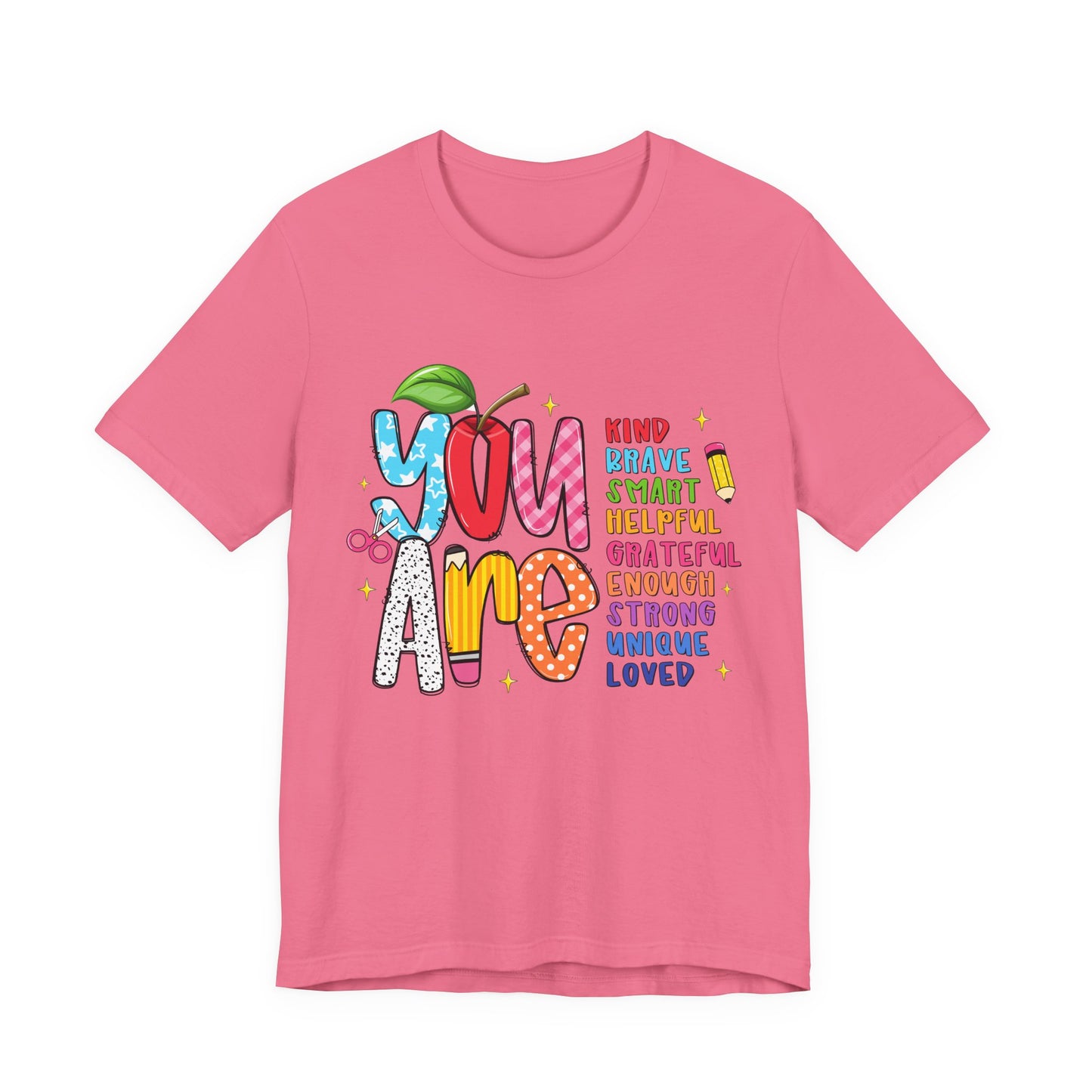 You Are Inspirational Graphic Tee — "You Are" Positive Affirmation T-Shirt for Teachers, Students & Self-Love