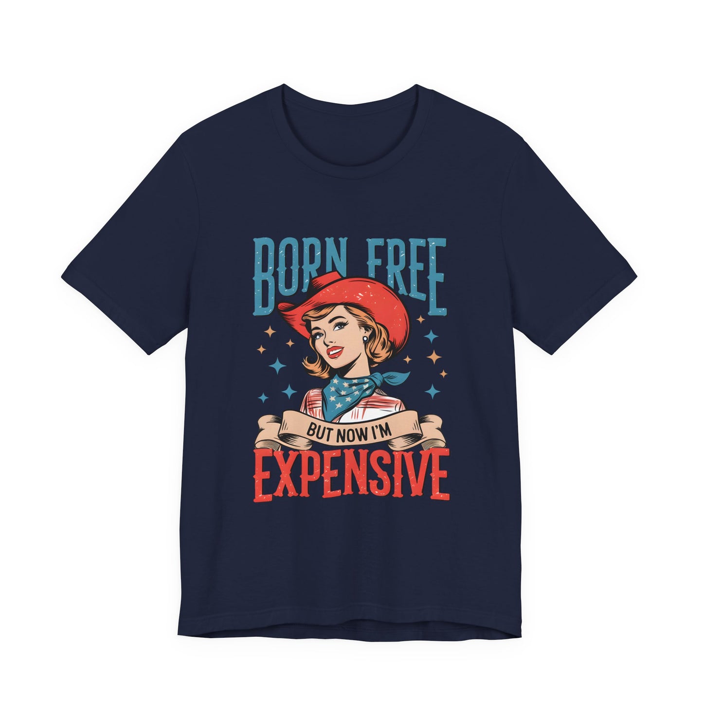 Born Free But Now I'm Expensive Tee