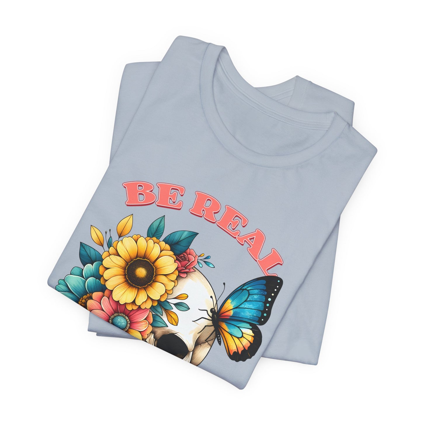 Be Real Not Perfect Skull Tee — Floral Skull & Butterfly Graphic T-Shirt