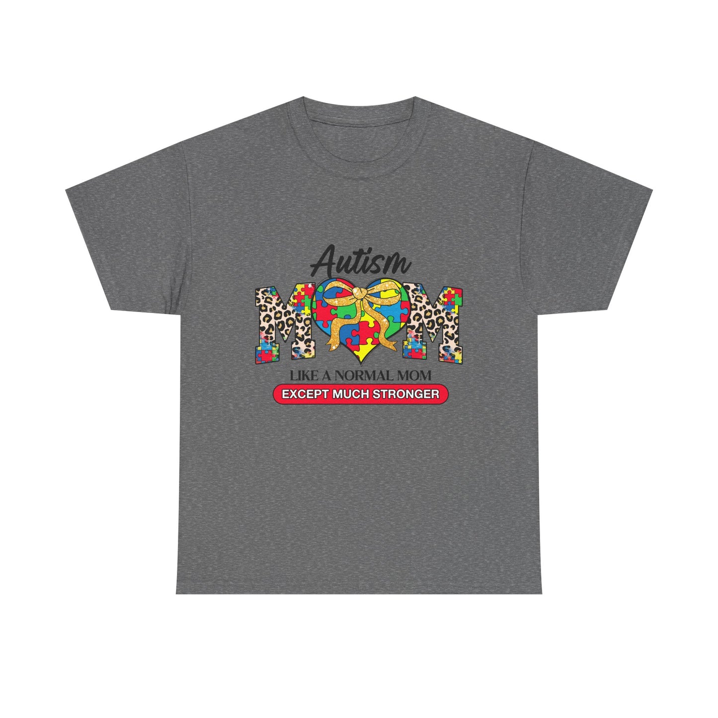 Autism Mom T-Shirt — "Like a Normal Mom Except Much Stronger" Support Tee