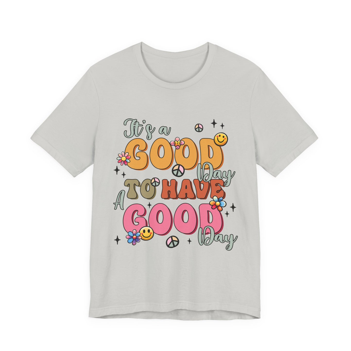 Good Day To Have A Good Day T-Shirt — Retro Floral Peace Sign Positive Vibes Tee