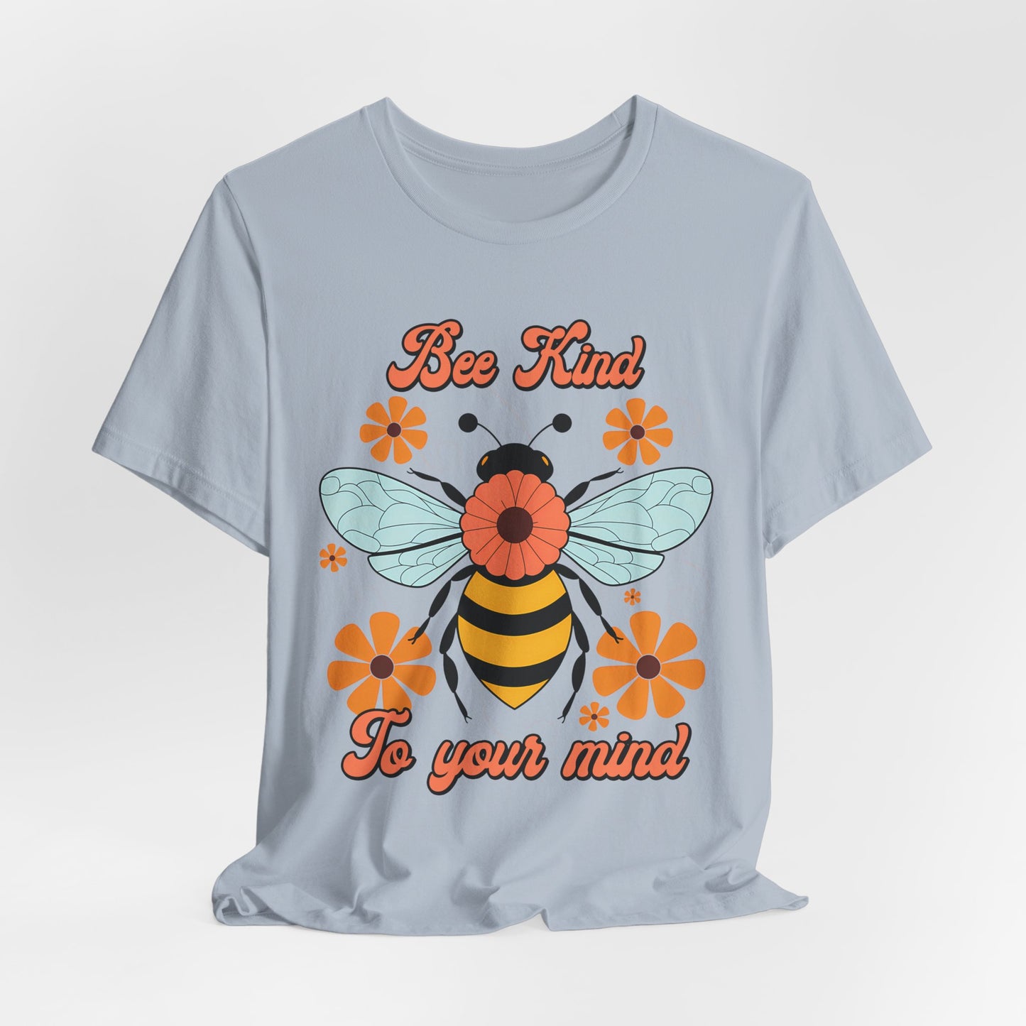 Bee Kind To Your Mind T-Shirt