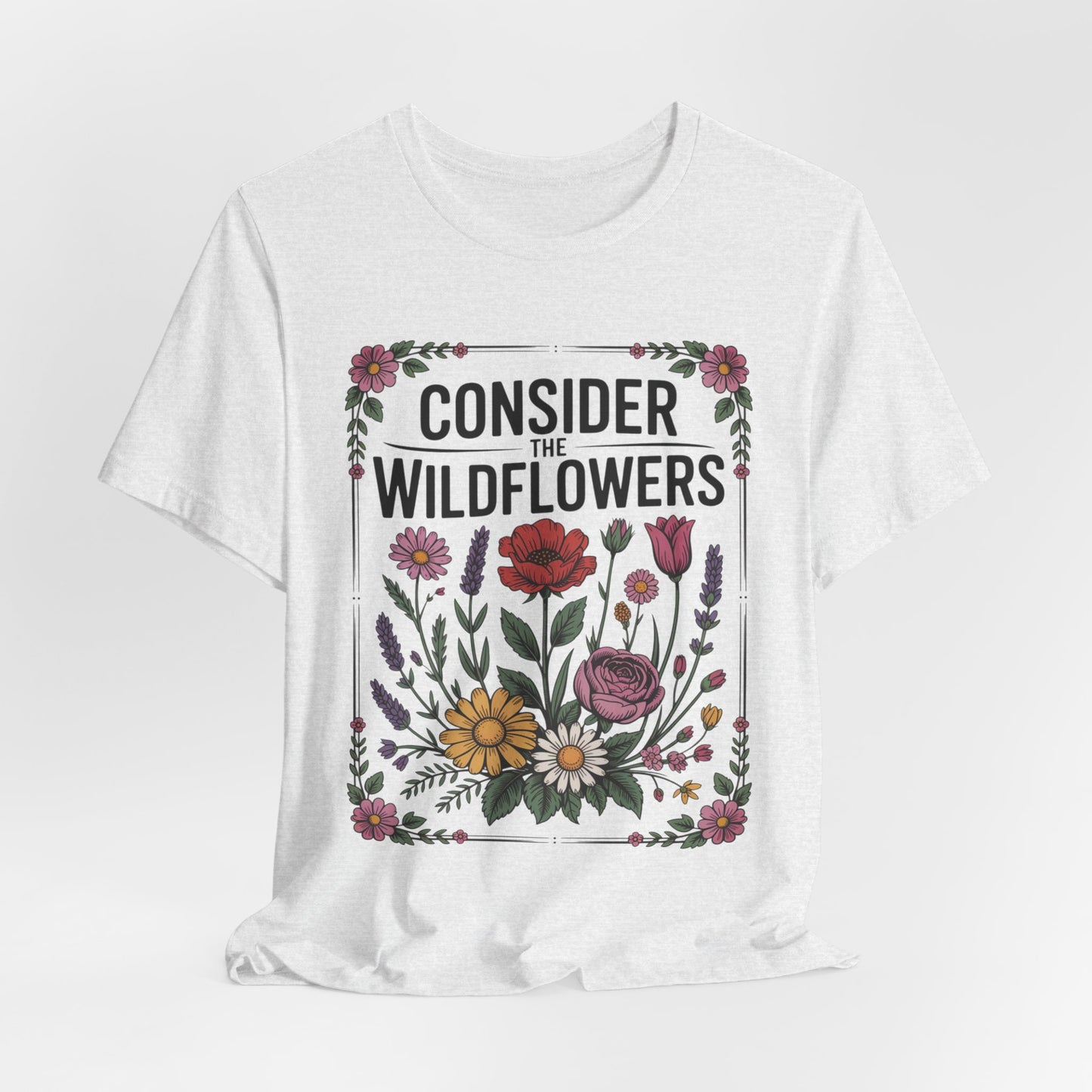 Consider the Wildflowers T-Shirt — Floral Vintage Garden Tee