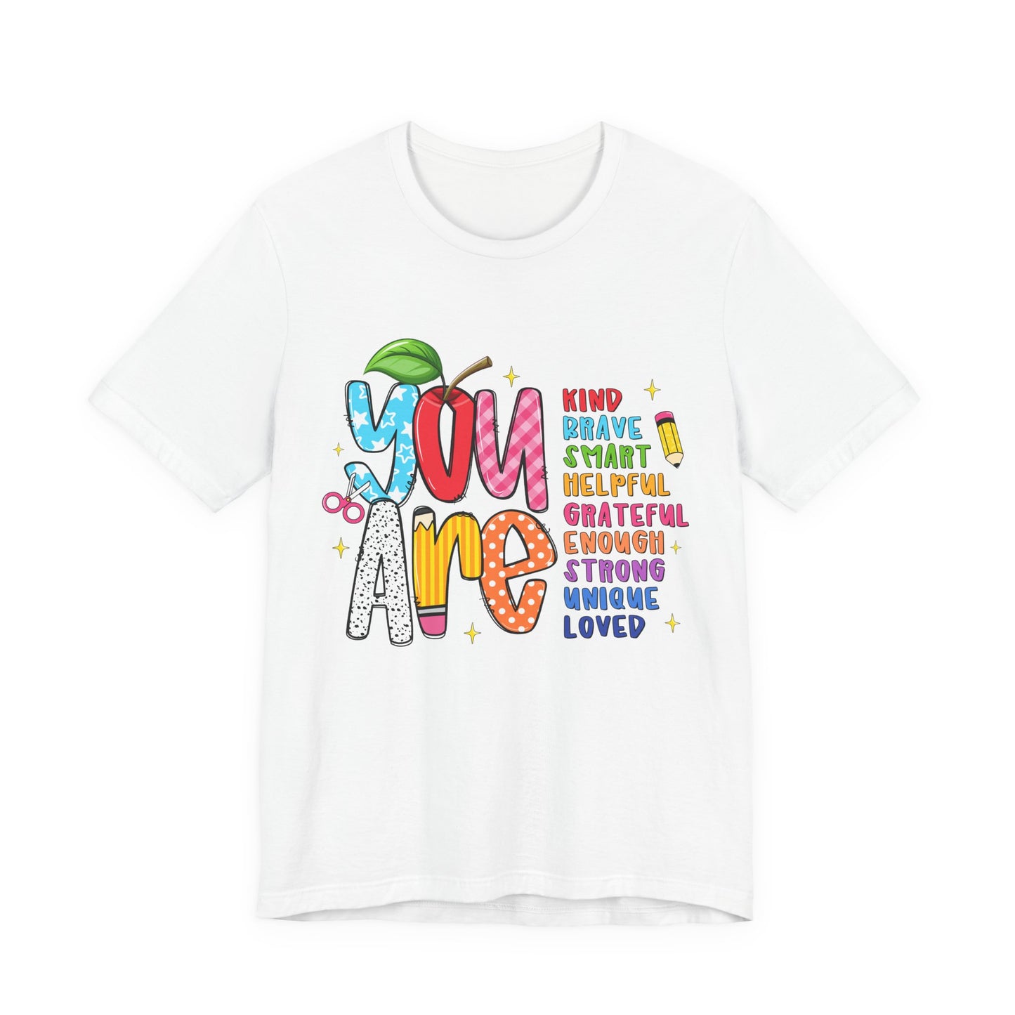 You Are Inspirational Graphic Tee — "You Are" Positive Affirmation T-Shirt for Teachers, Students & Self-Love
