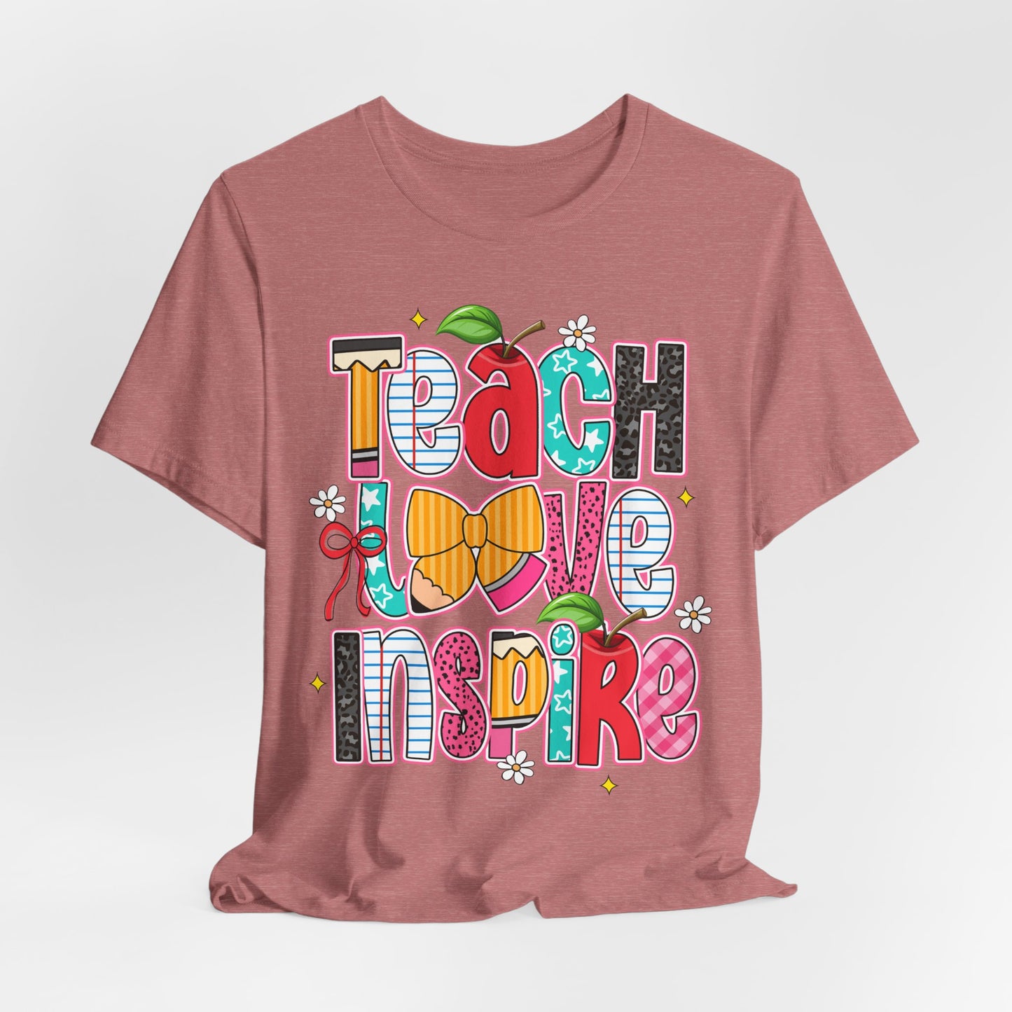 Teach Love Inspire T-Shirt — Colorful Teacher Appreciation Tee
