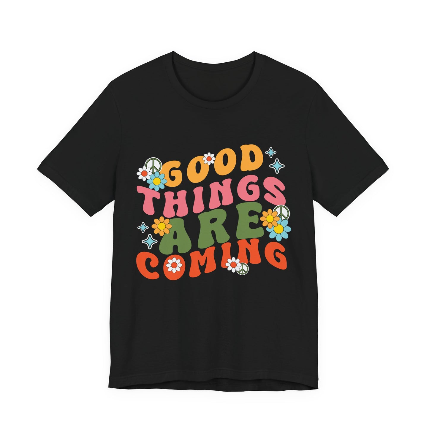 Good Things Are Coming T-Shirt — Retro Floral Positive Vibes Tee