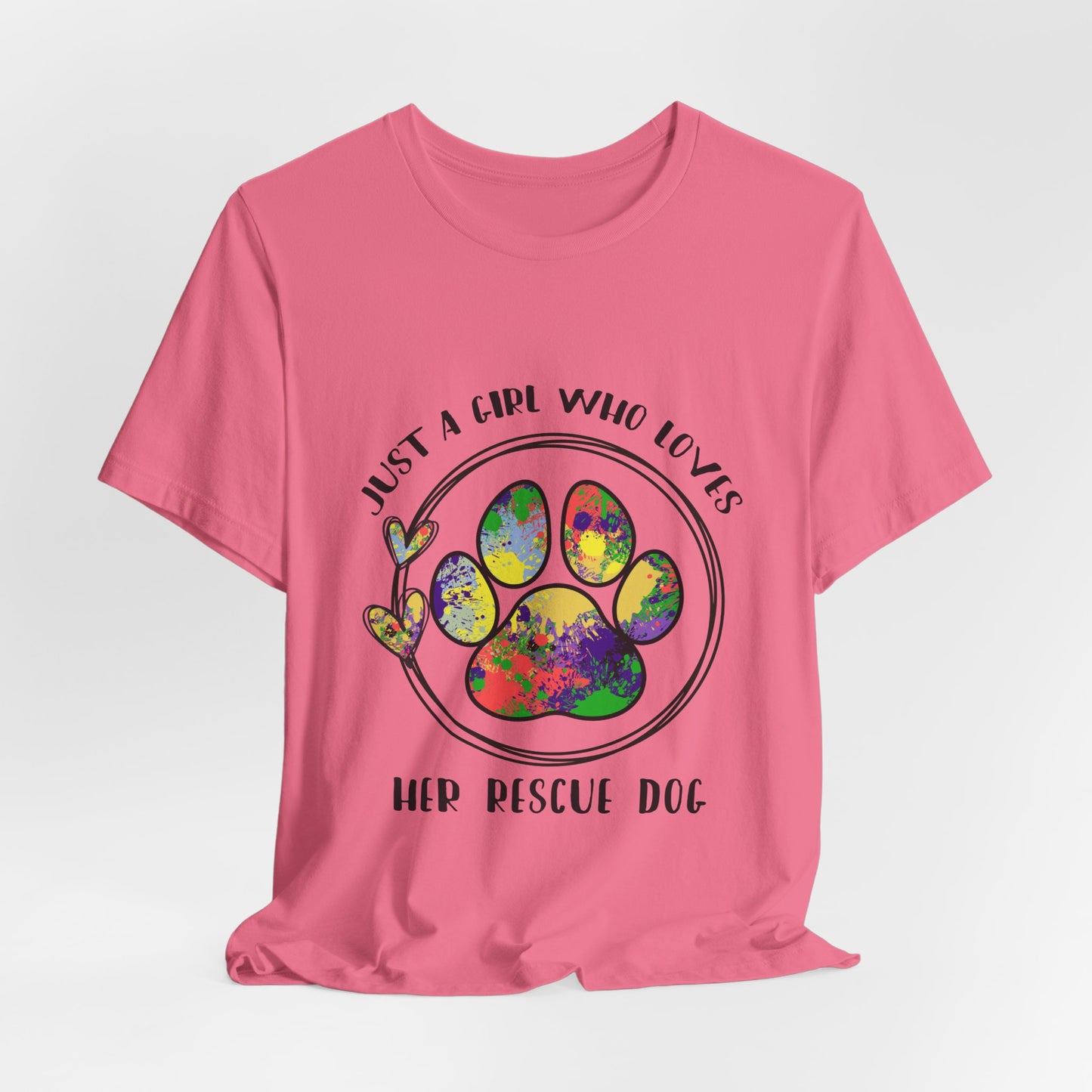 Rescue Dog T-Shirt - "Just a Girl Who Loves Her Rescue Dog" Colorful Paw Tee
