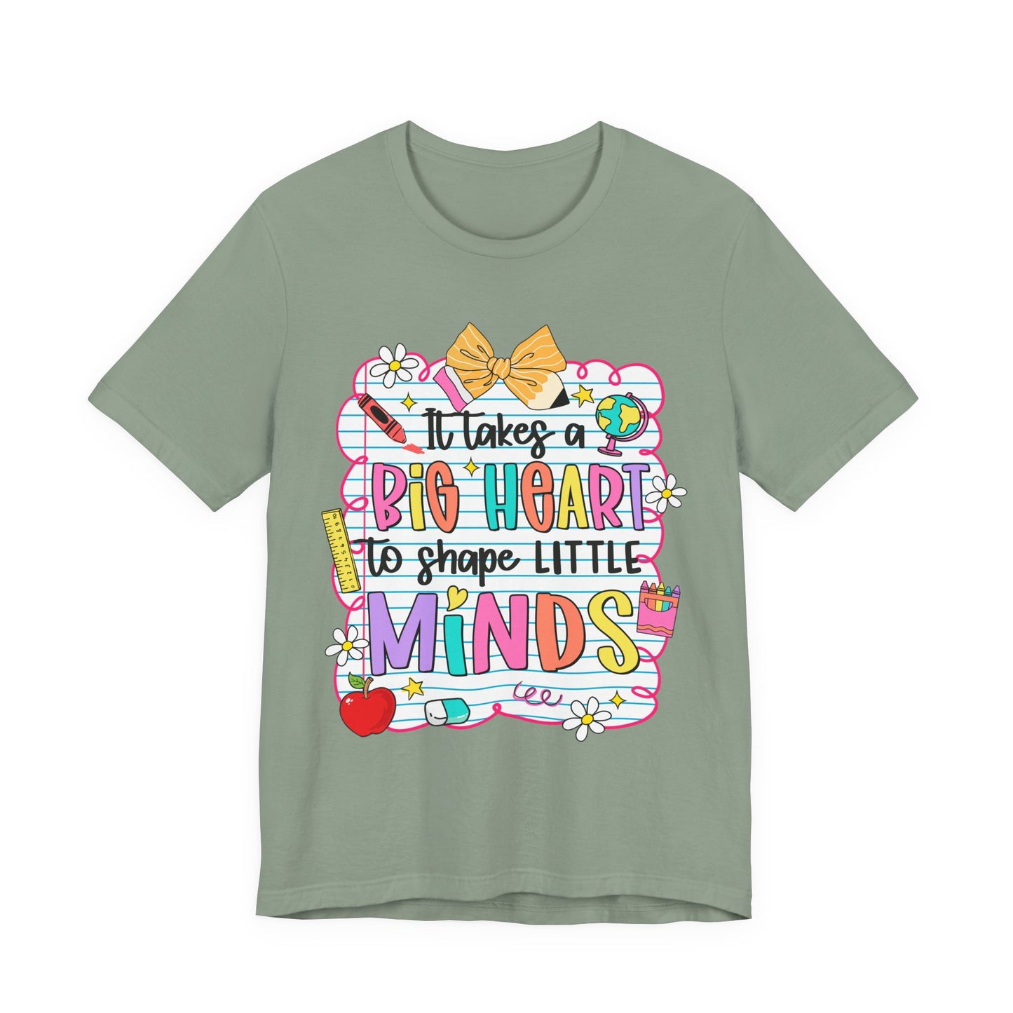 Teacher T-Shirt - "It Takes a Big Heart to Shape Little Minds" Colorful Back-to-School Tee
