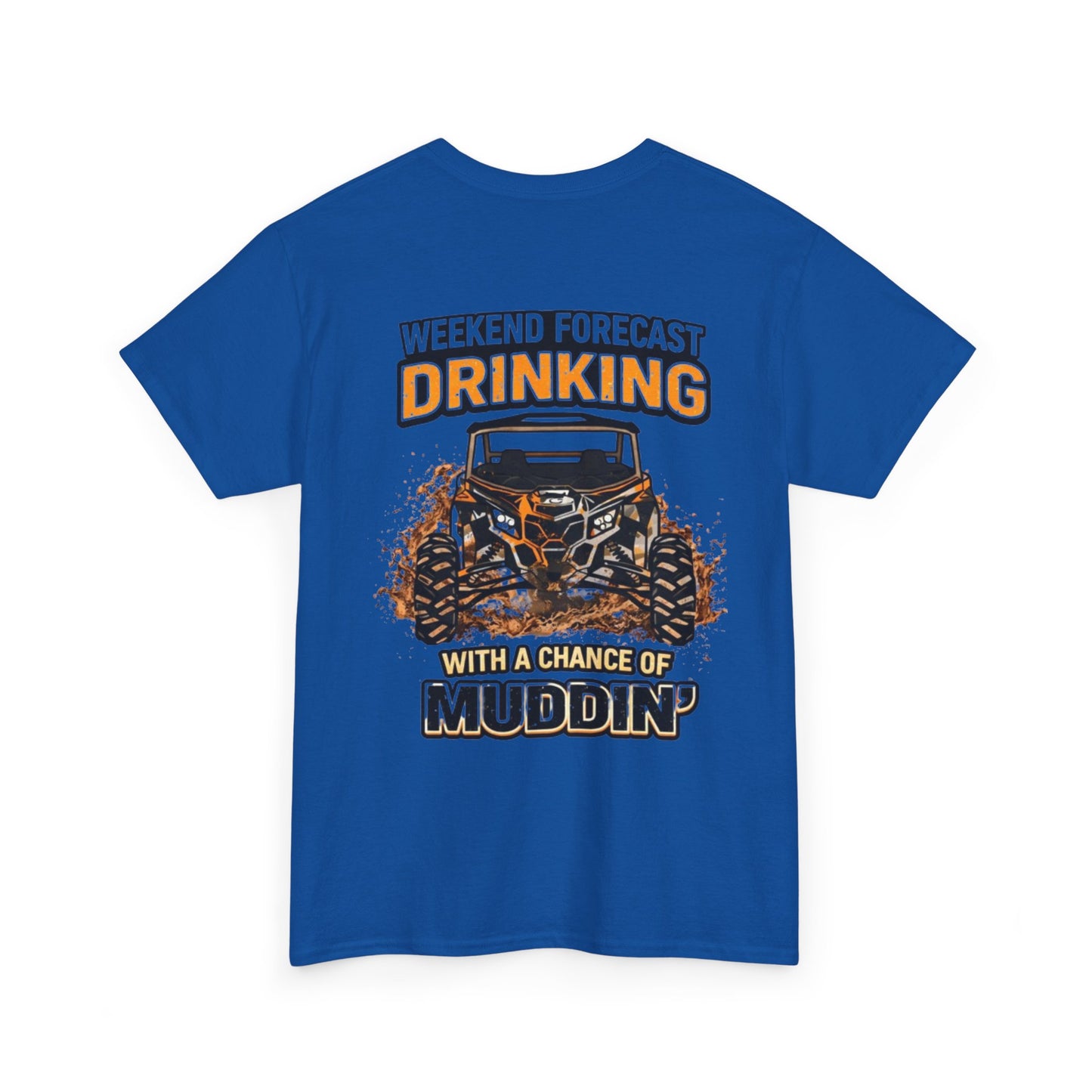 Muddin' Weekend Tee — “Weekend Forecast: Drinking with a Chance of Muddin'” Off‑Road T-Shirt