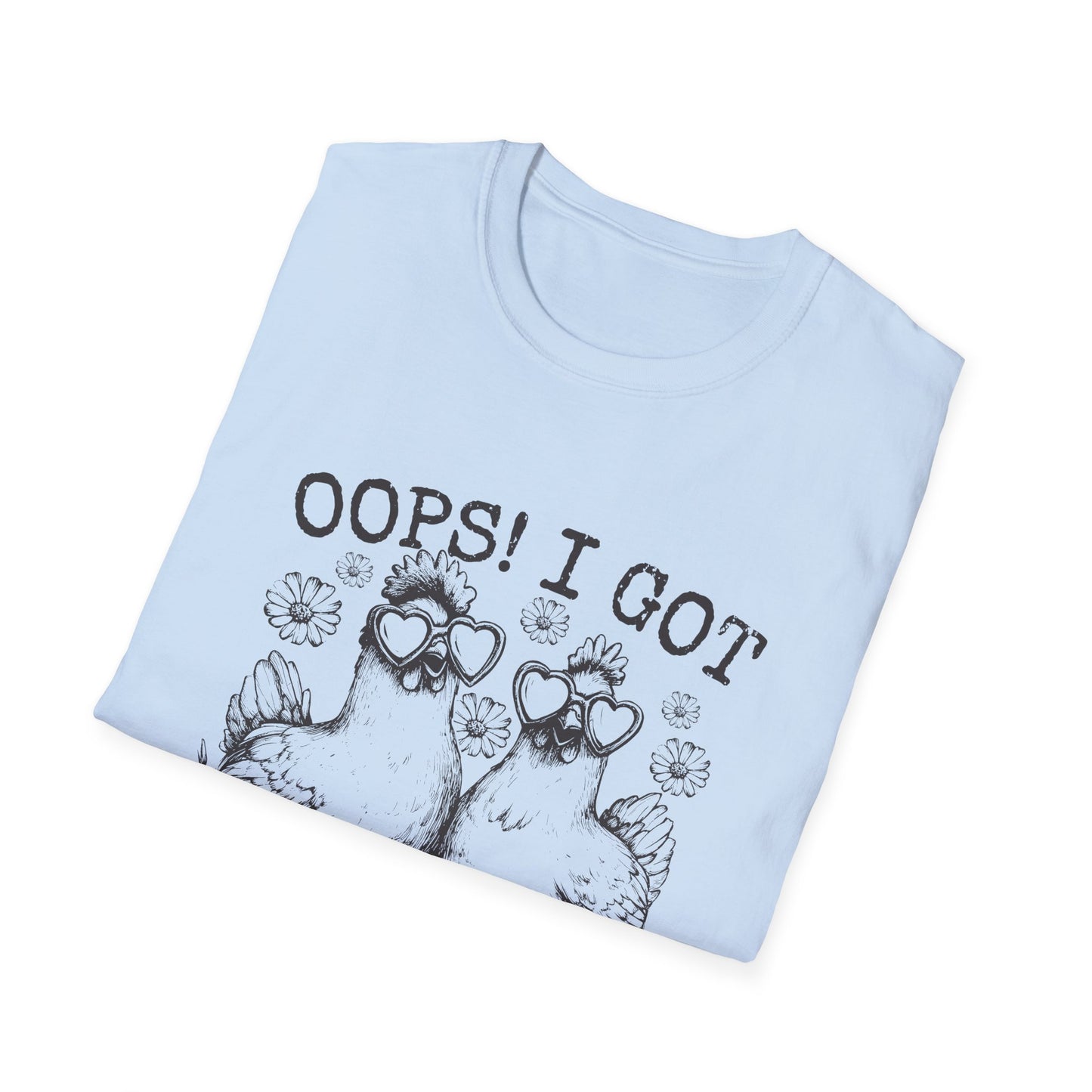 T-Shirt — “Oops! I Got Another Chicken” Cute Hen Graphic Tee