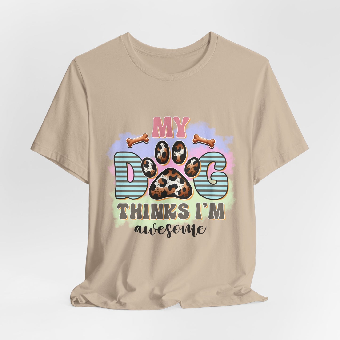 My Dog Thinks I’m Awesome T-Shirt — Cute Paw Print Dog Lover Tee