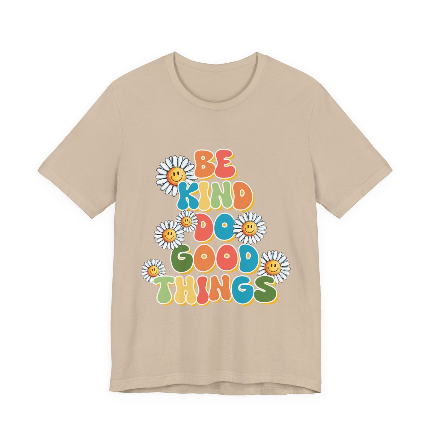 Be Kind Do Good Things Tee — Retro Daisy Positive Message T-Shirt