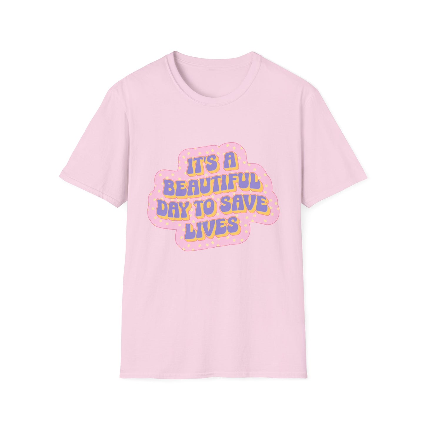 It's a Beautiful Day to Save Lives T-Shirt
