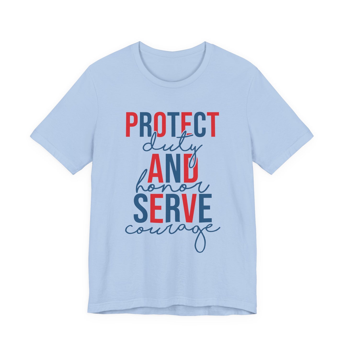 Serve & Protect Patriotic T-Shirt — "Protect Duty and Honor Serve Courage" Design