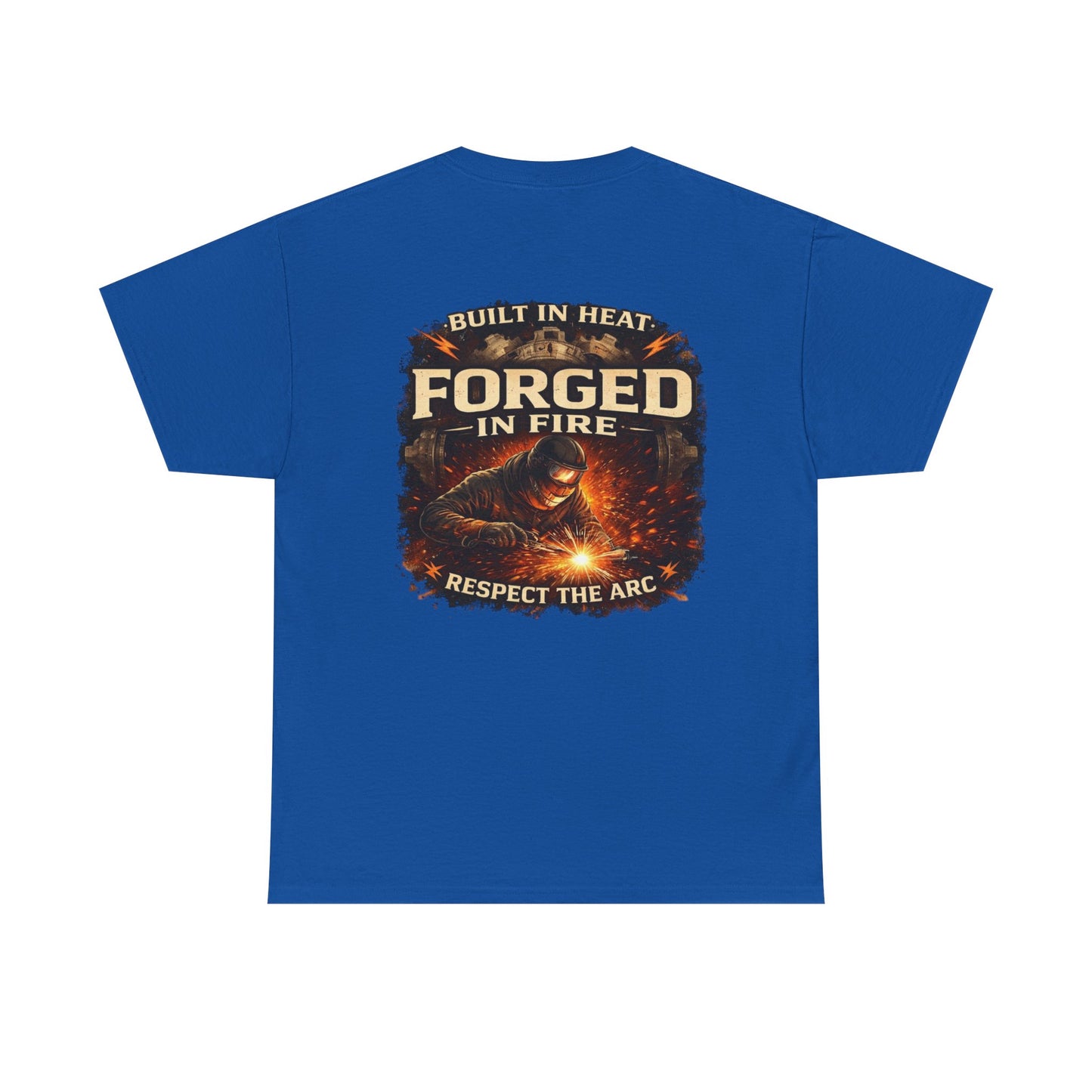 Forged in Fire T‑Shirt — "Forged in Fire: Respect the Arc" Blacksmith Welding Graphic Tee