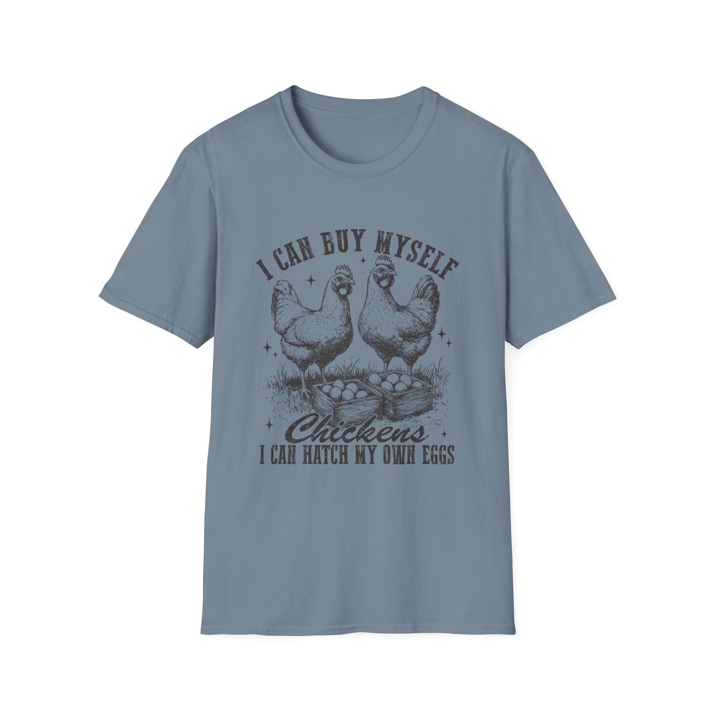 Chicken Lovers T-Shirt — "I Can Buy Myself Chickens, I Can Hatch My Own Eggs" Vintage Farm Tee