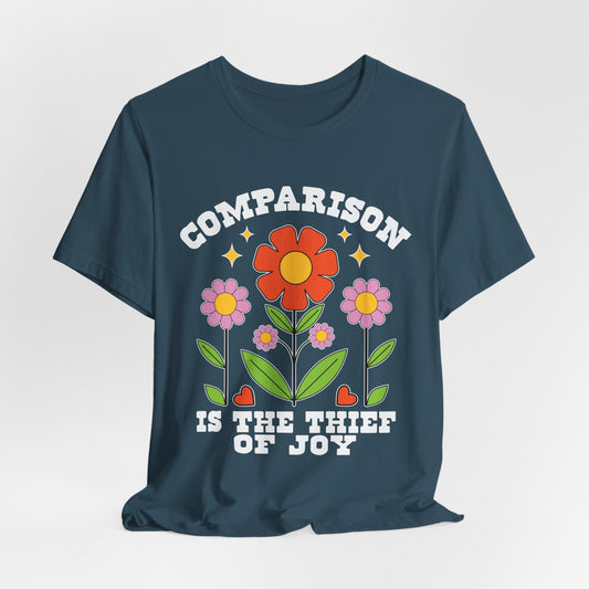Comparison Is the Thief of Joy Floral T‑Shirt