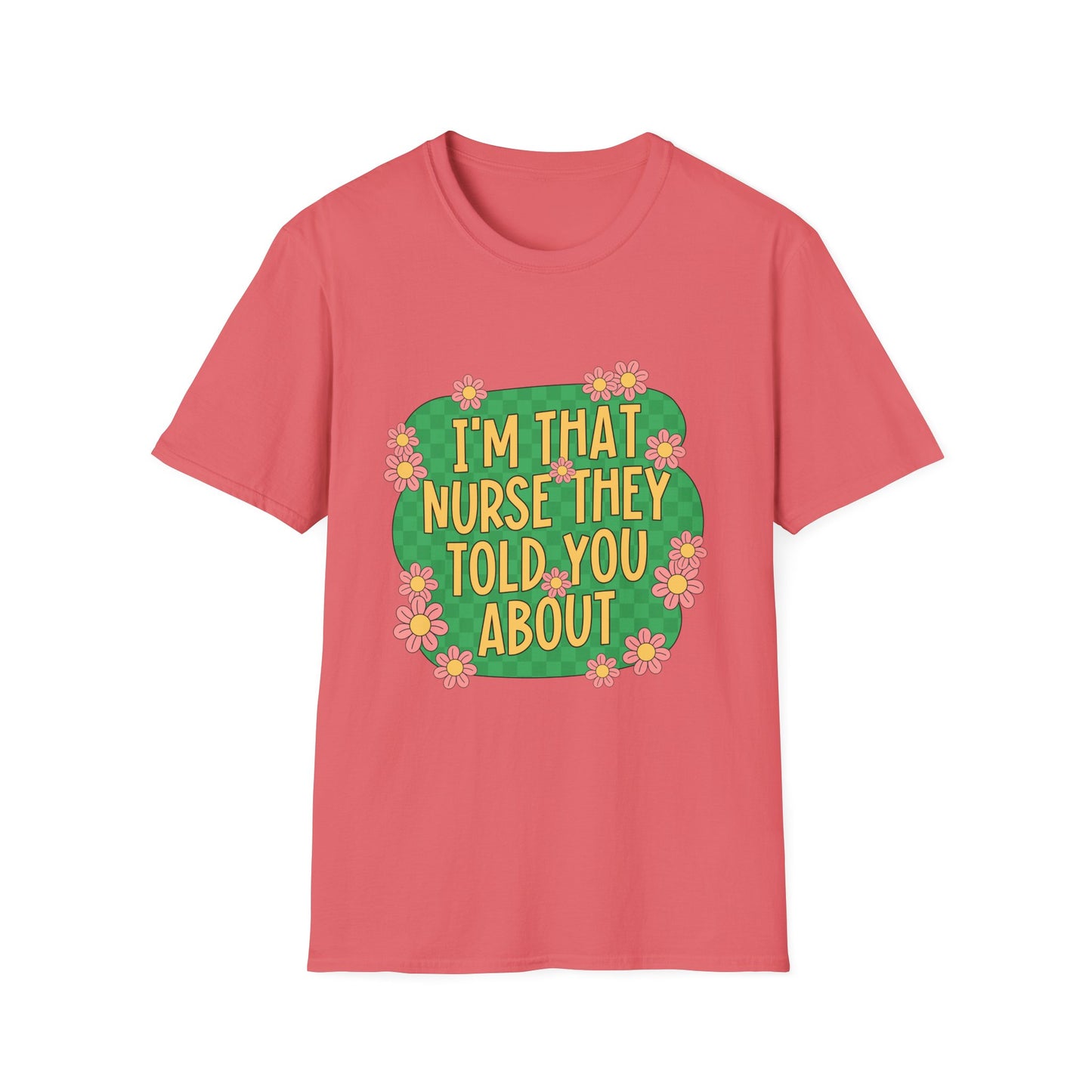 I'm That Nurse They Told You About T-Shirt - Floral Retro Nurse Pride Tee