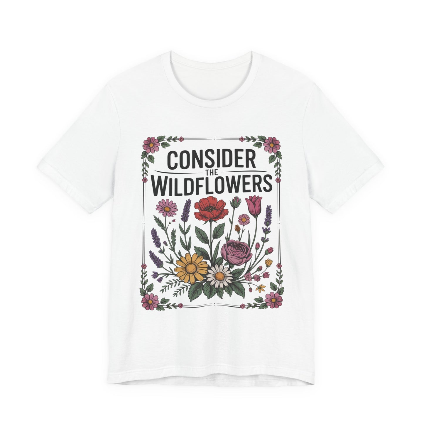 Consider the Wildflowers T-Shirt — Floral Vintage Garden Tee