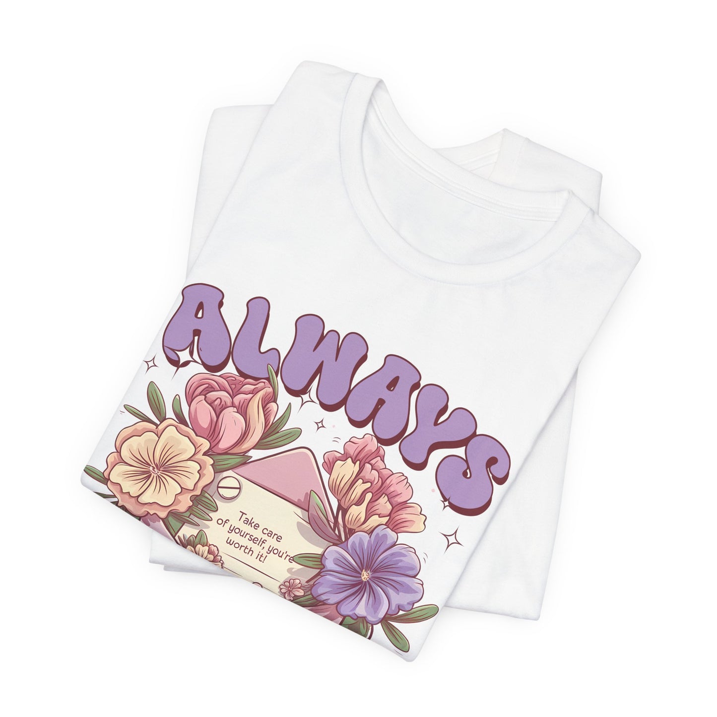 Stay Positive Floral Tee – "Always Stay Positive" Inspirational Shirt