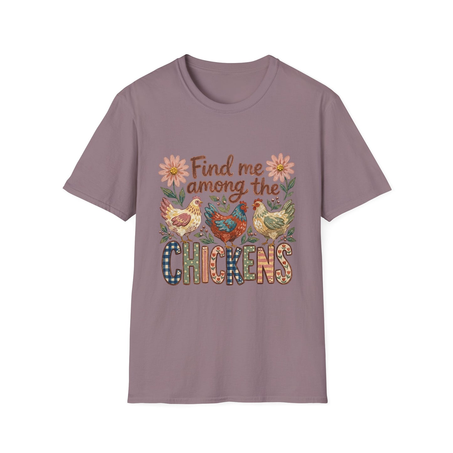 Find Me Among the Chickens T-Shirt — Floral Farm Chicken Lover Tee