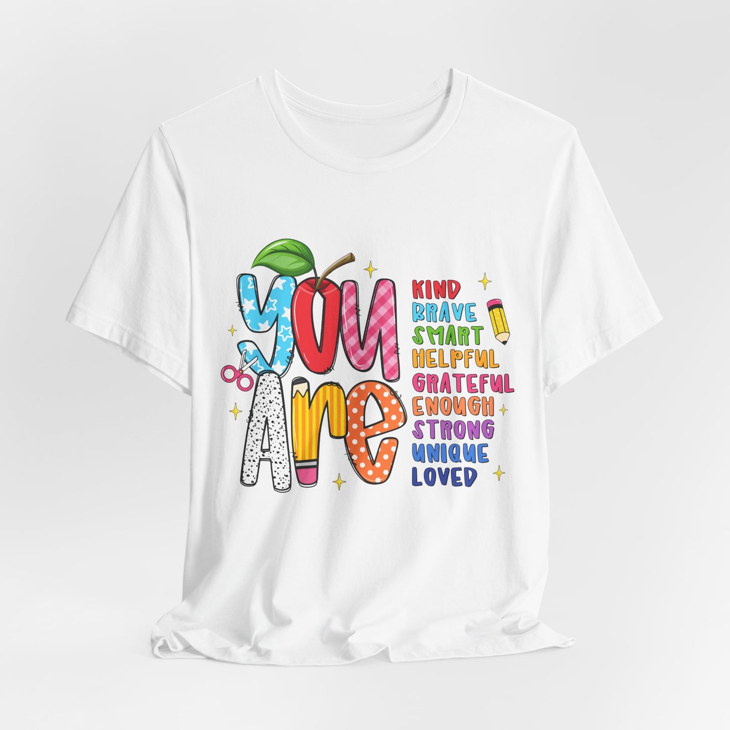 You Are Inspirational Graphic Tee — "You Are" Positive Affirmation T-Shirt for Teachers, Students & Self-Love