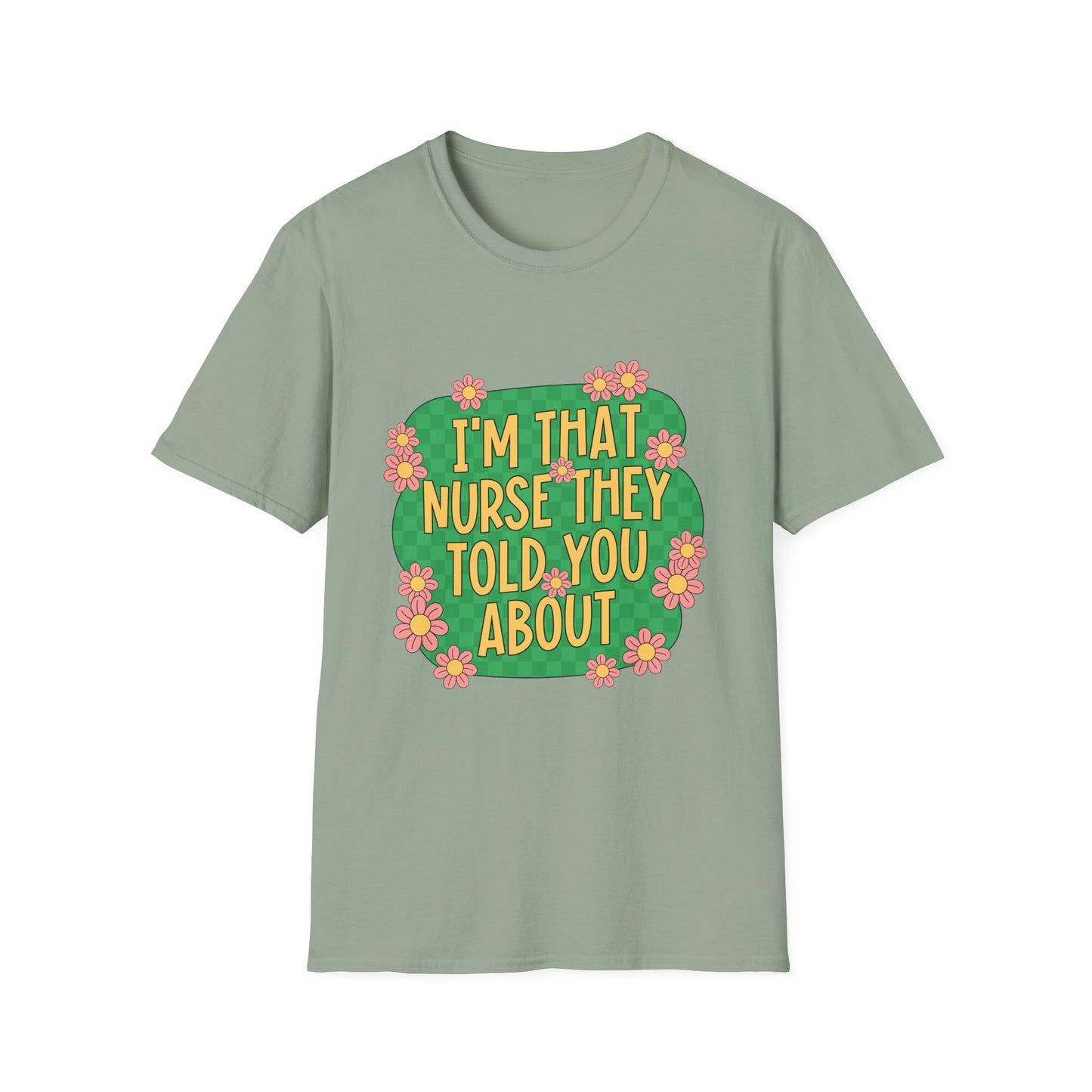 I'm That Nurse They Told You About T-Shirt - Floral Retro Nurse Pride Tee