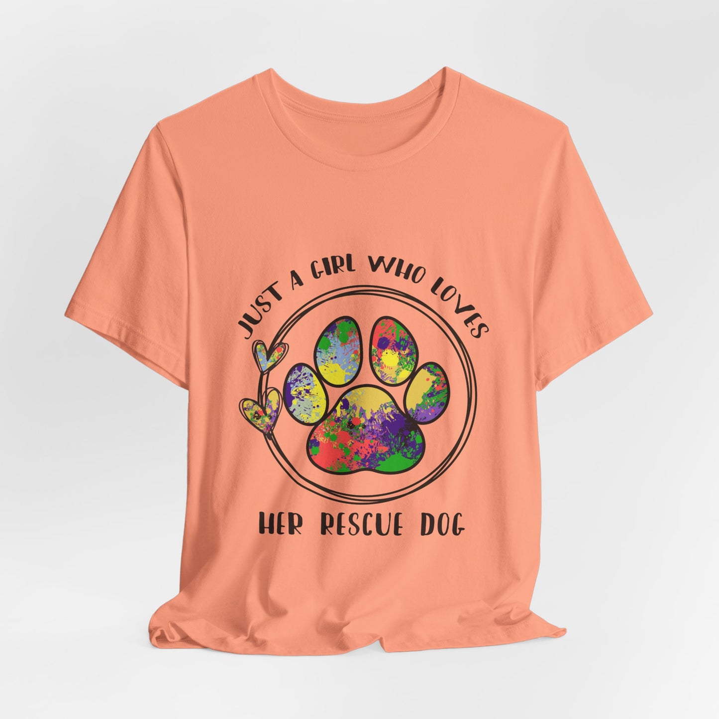Rescue Dog T-Shirt - "Just a Girl Who Loves Her Rescue Dog" Colorful Paw Tee
