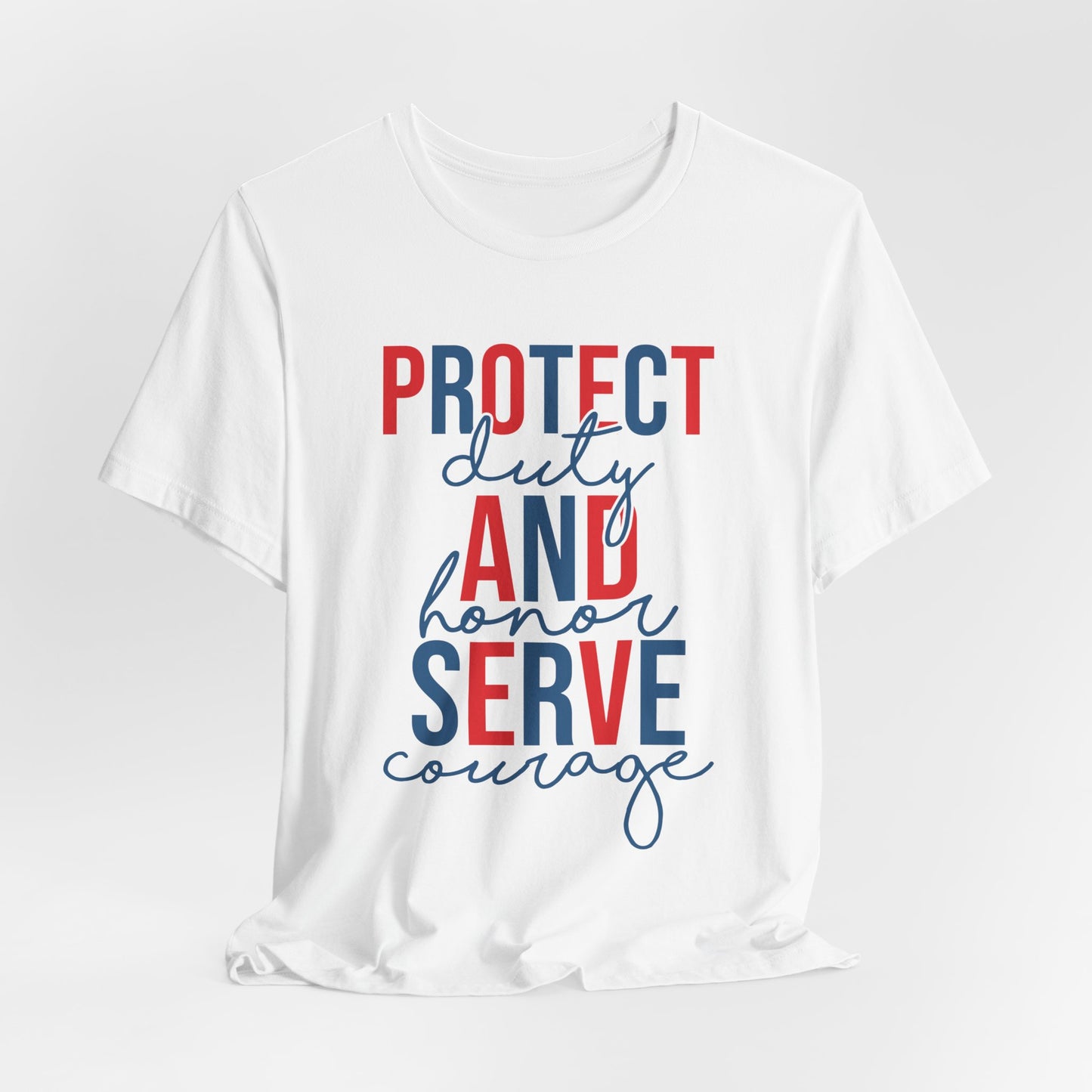 Serve & Protect Patriotic T-Shirt — "Protect Duty and Honor Serve Courage" Design