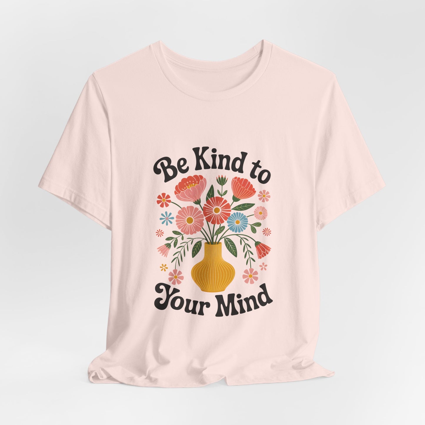 Be Kind to Your Mind Floral Tee