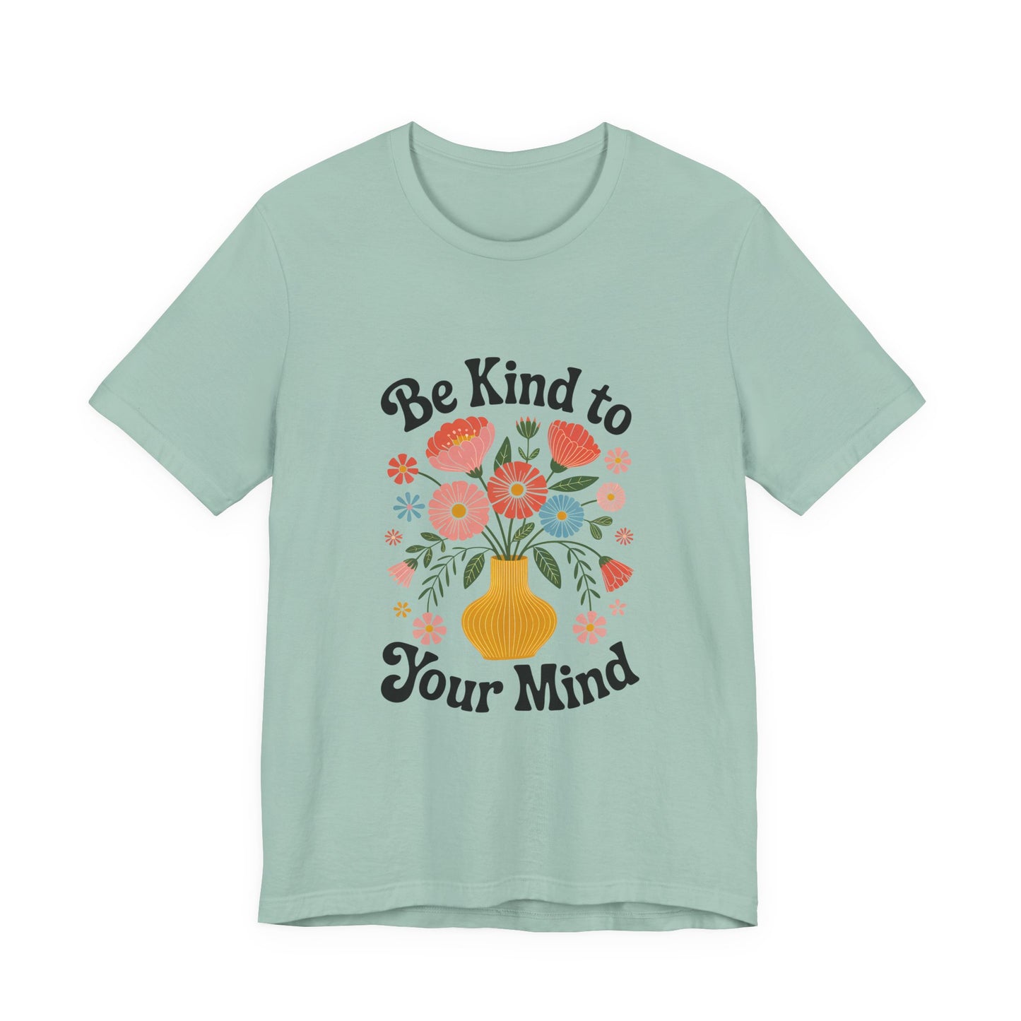 Be Kind to Your Mind Floral Tee