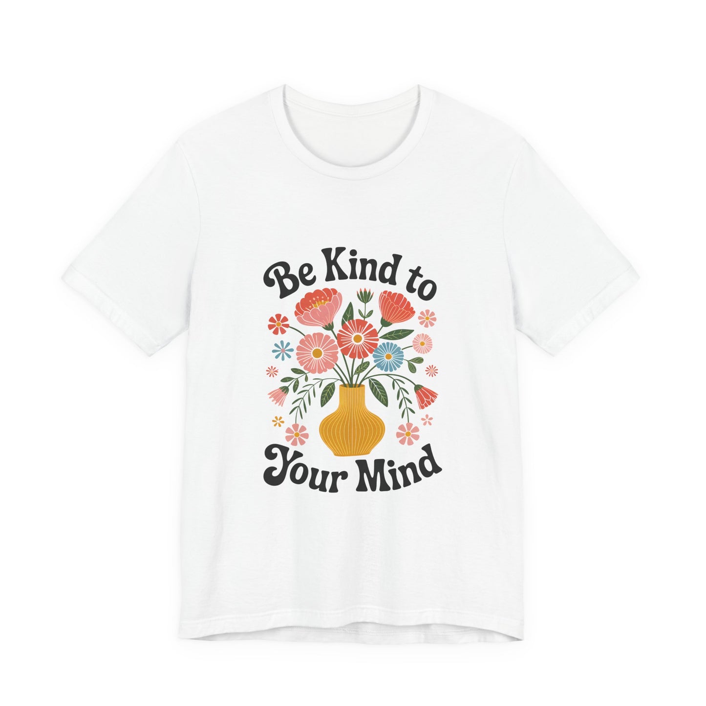 Be Kind to Your Mind Floral Tee