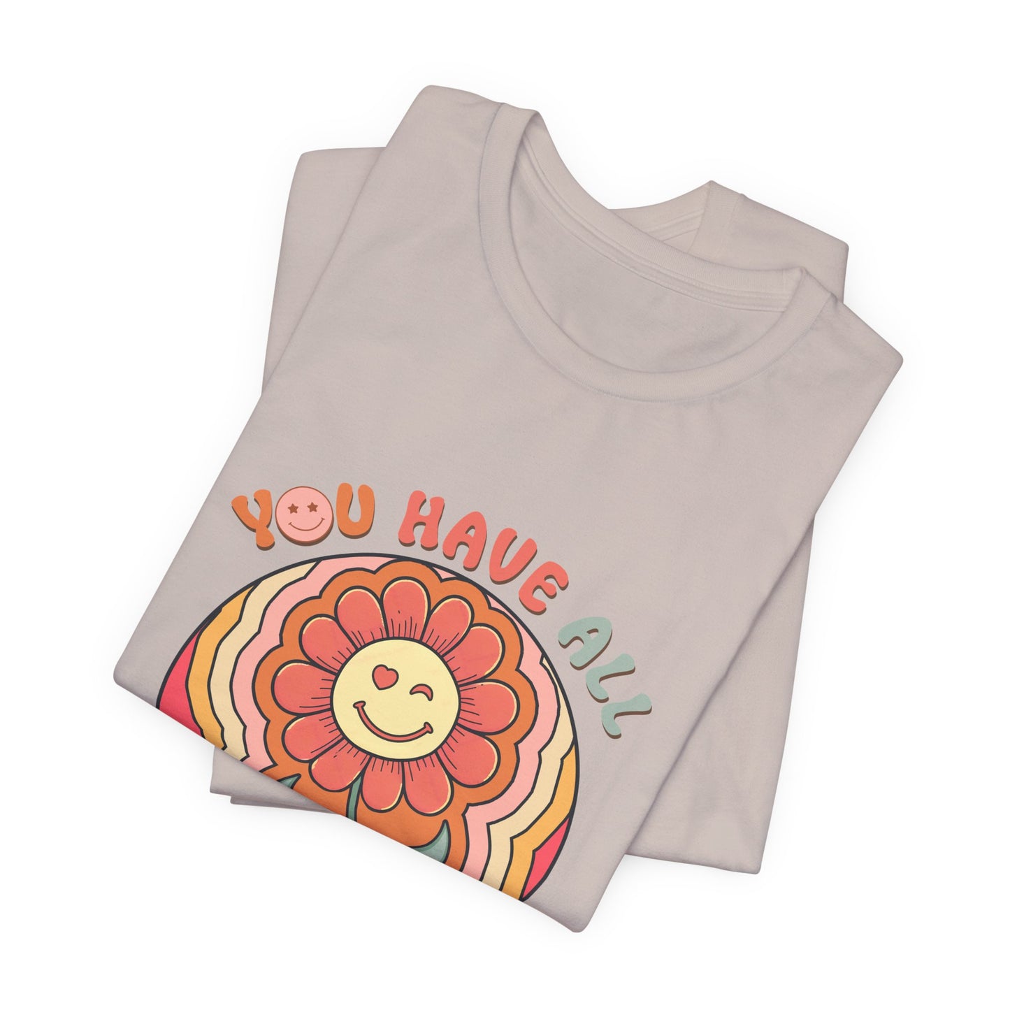 You Have All That You Need Flower Tee