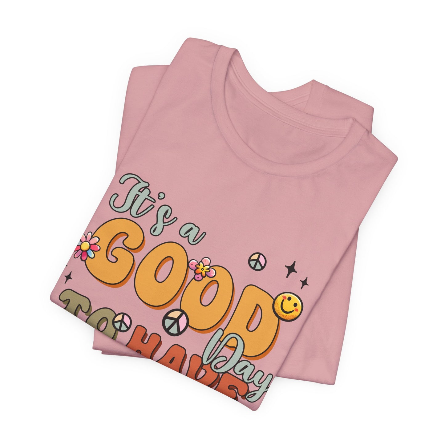 Good Day To Have A Good Day T-Shirt — Retro Floral Peace Sign Positive Vibes Tee