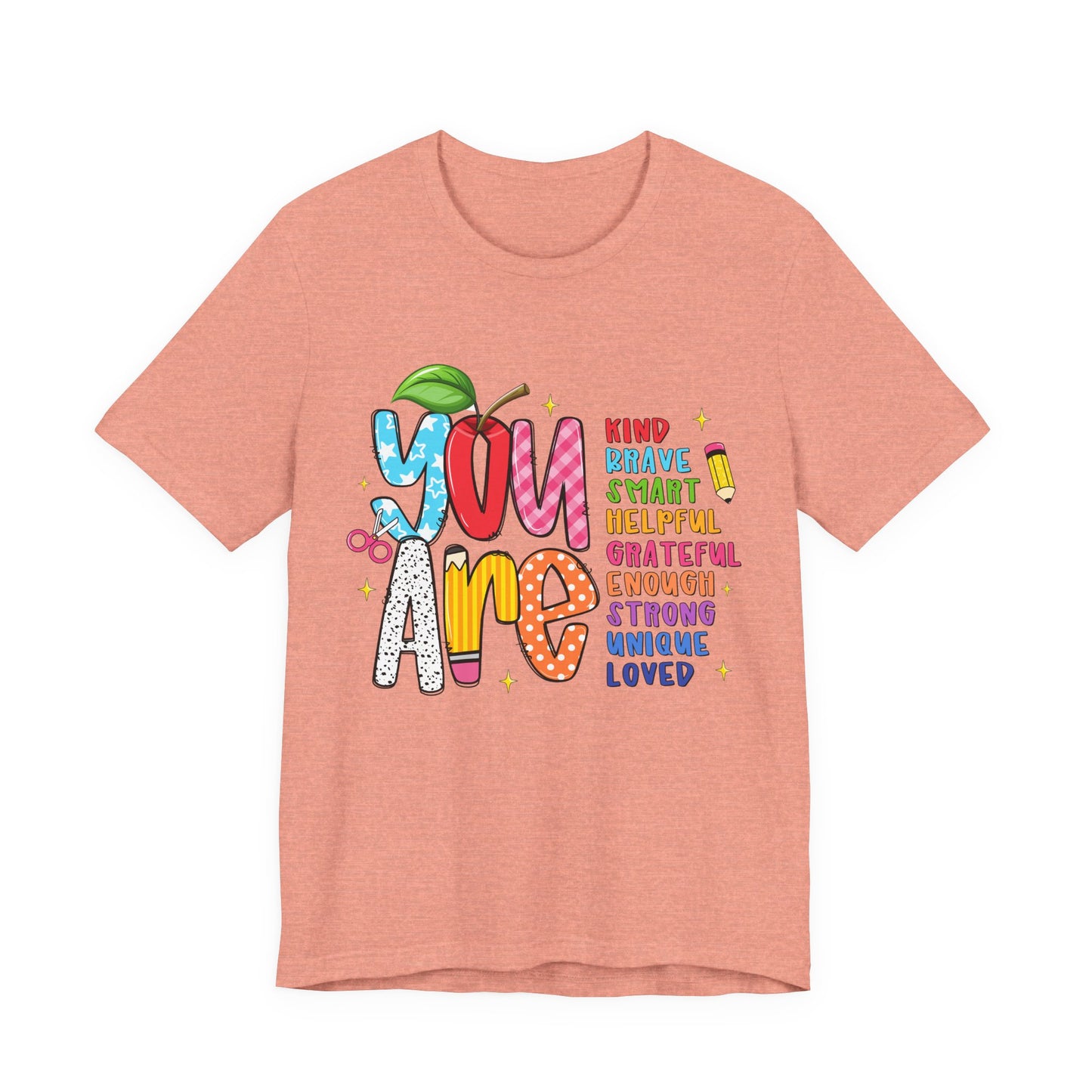 You Are Inspirational Graphic Tee — "You Are" Positive Affirmation T-Shirt for Teachers, Students & Self-Love