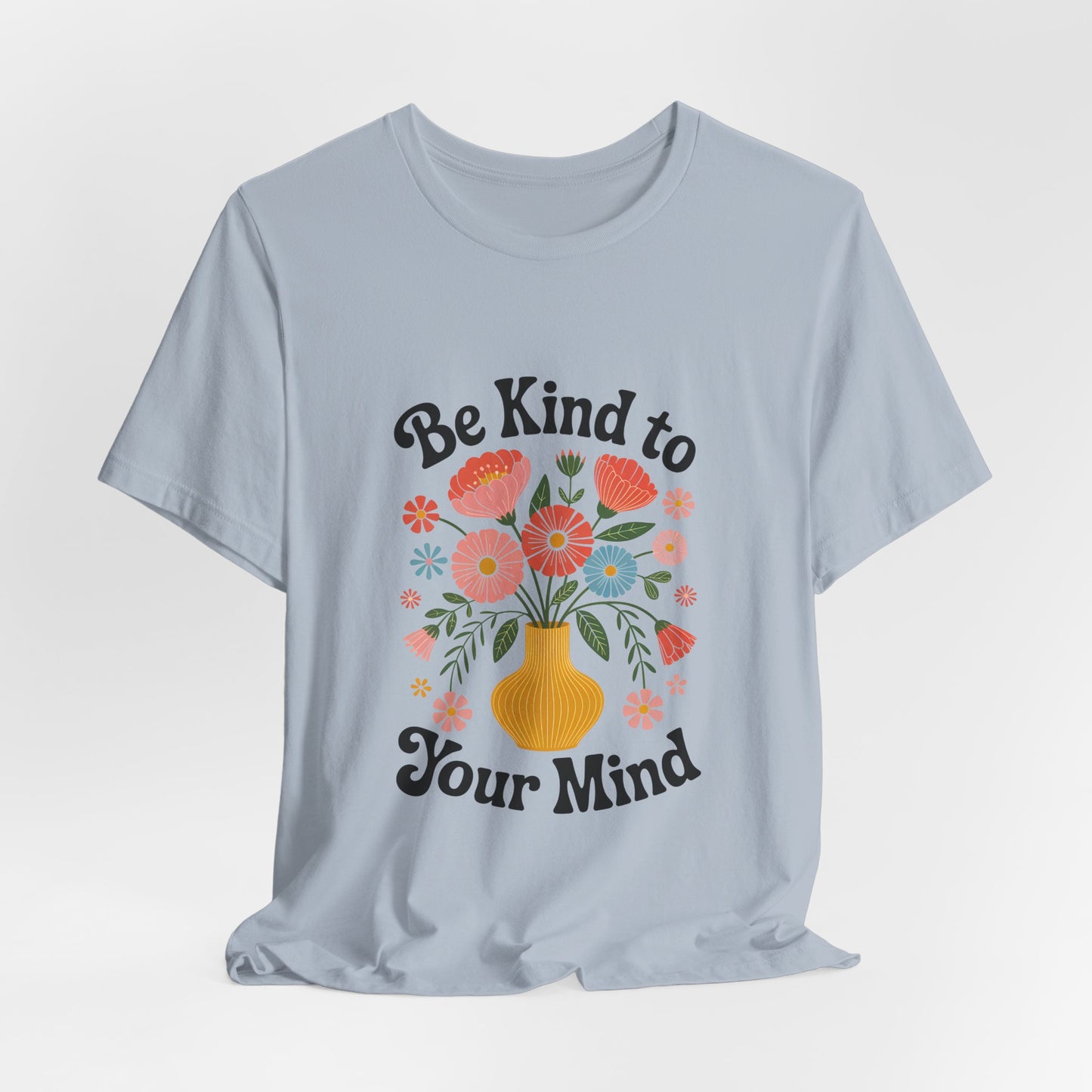 Be Kind to Your Mind Floral Tee