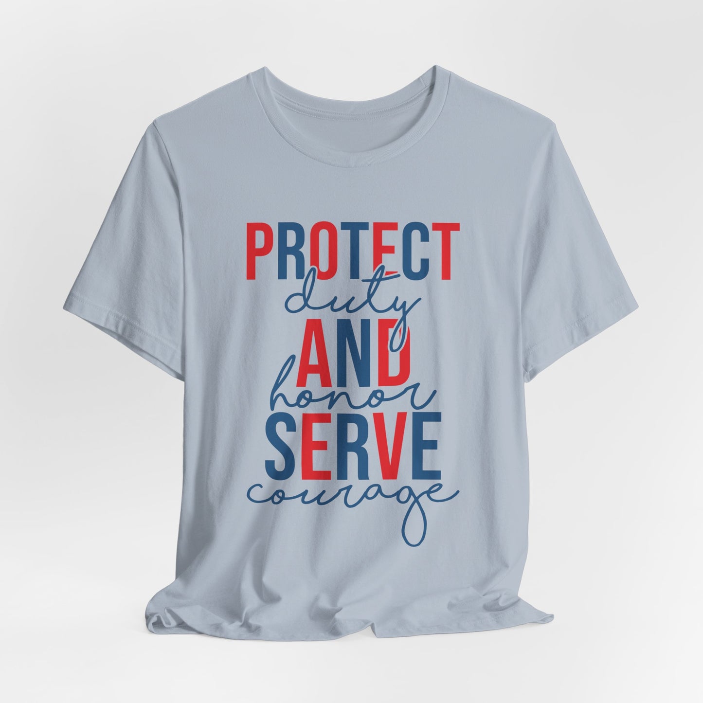 Serve & Protect Patriotic T-Shirt — "Protect Duty and Honor Serve Courage" Design