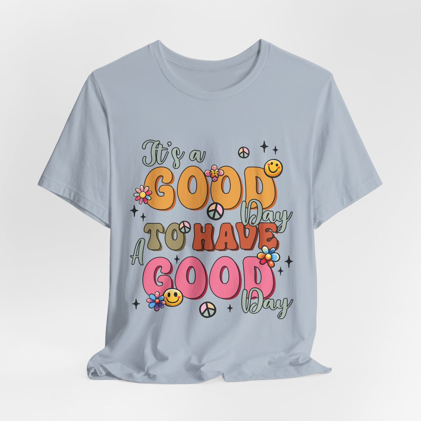 Good Day To Have A Good Day T-Shirt — Retro Floral Peace Sign Positive Vibes Tee