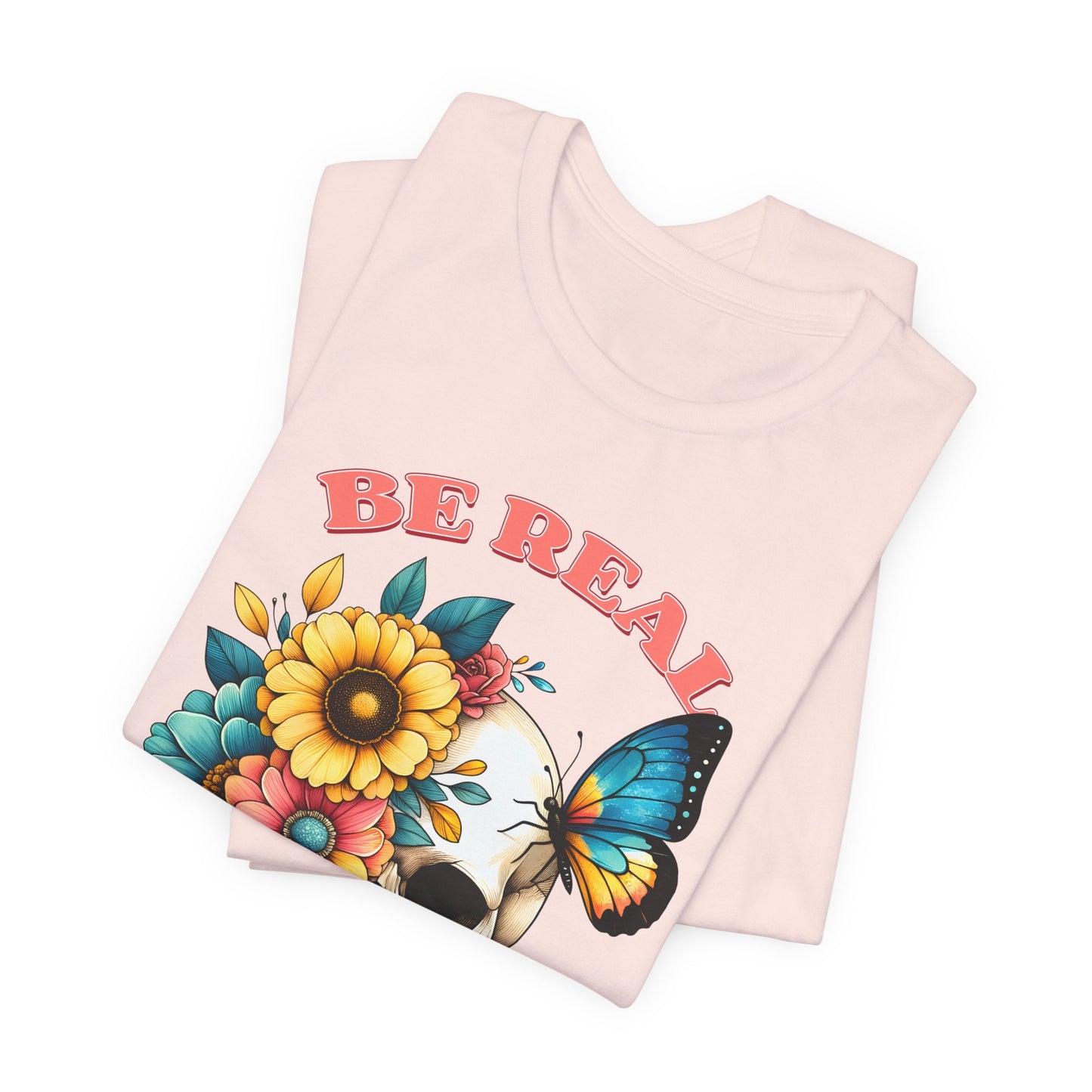 Be Real Not Perfect Skull Tee — Floral Skull & Butterfly Graphic T-Shirt