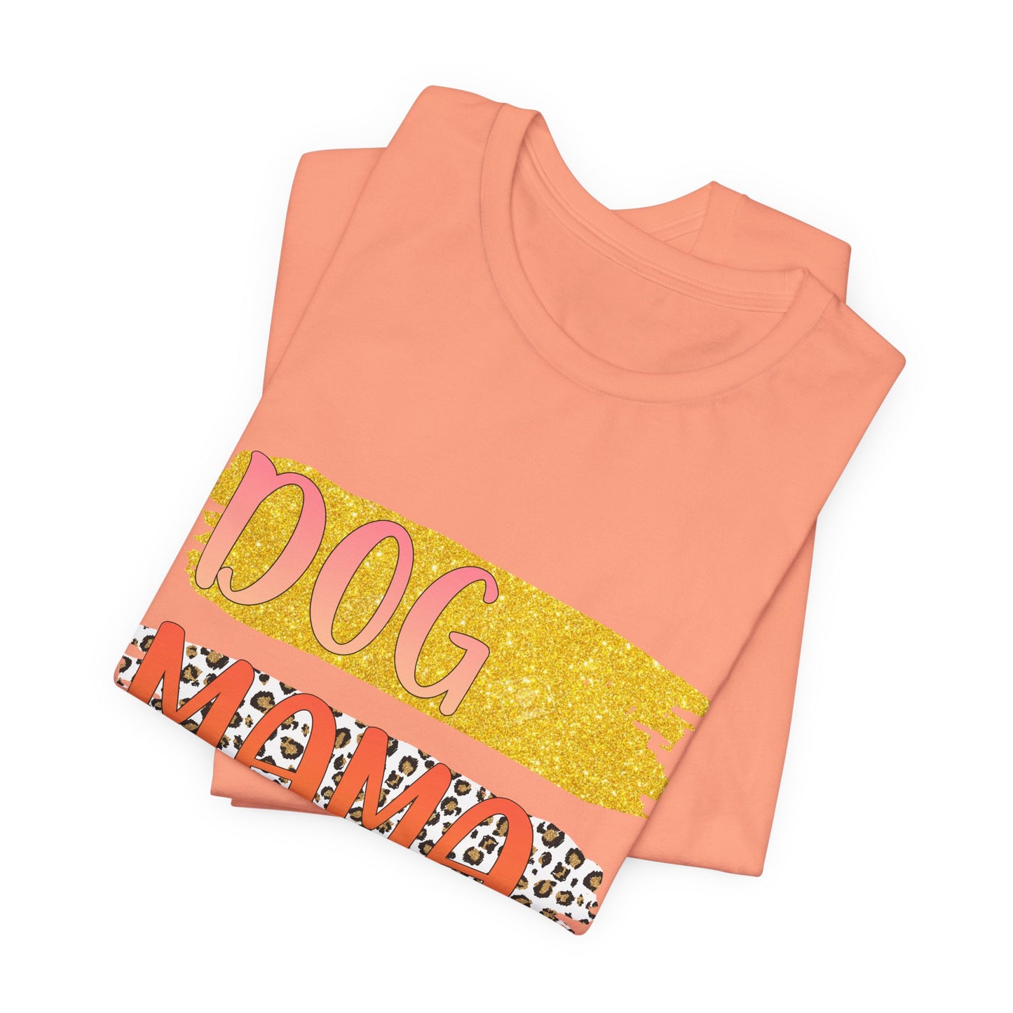 Dog Mama Life Tee — Colorful Brushstroke Graphic T-Shirt for Dog Lovers