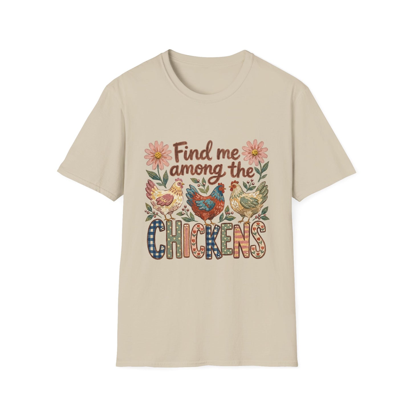 Find Me Among the Chickens T-Shirt — Floral Farm Chicken Lover Tee