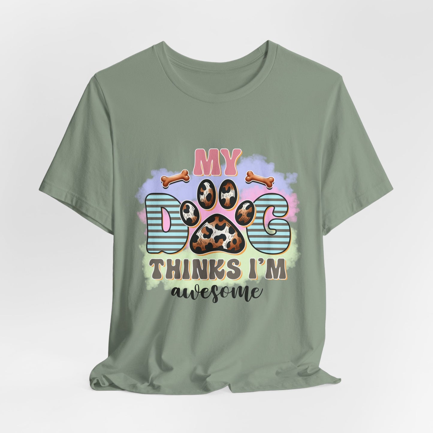 My Dog Thinks I’m Awesome T-Shirt — Cute Paw Print Dog Lover Tee