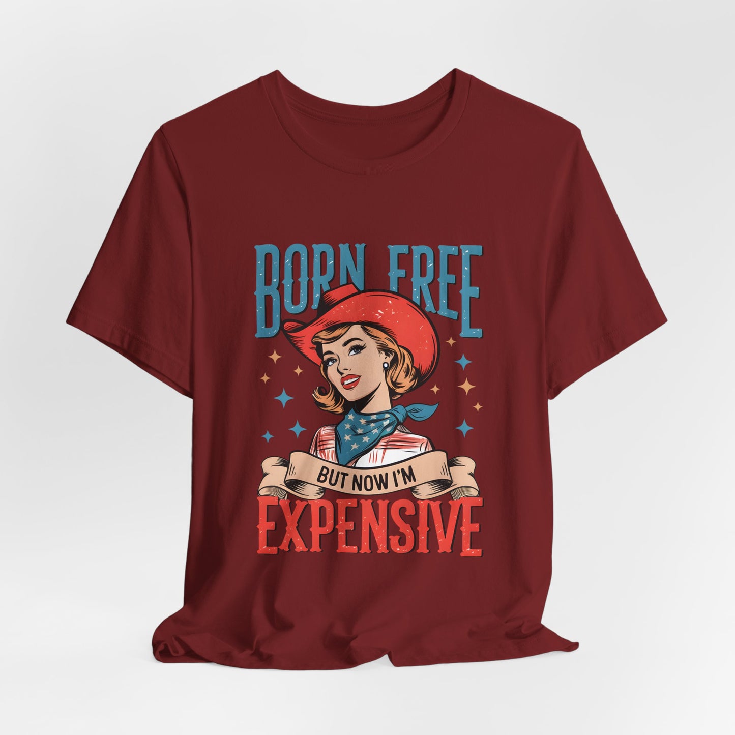 Born Free But Now I'm Expensive Tee