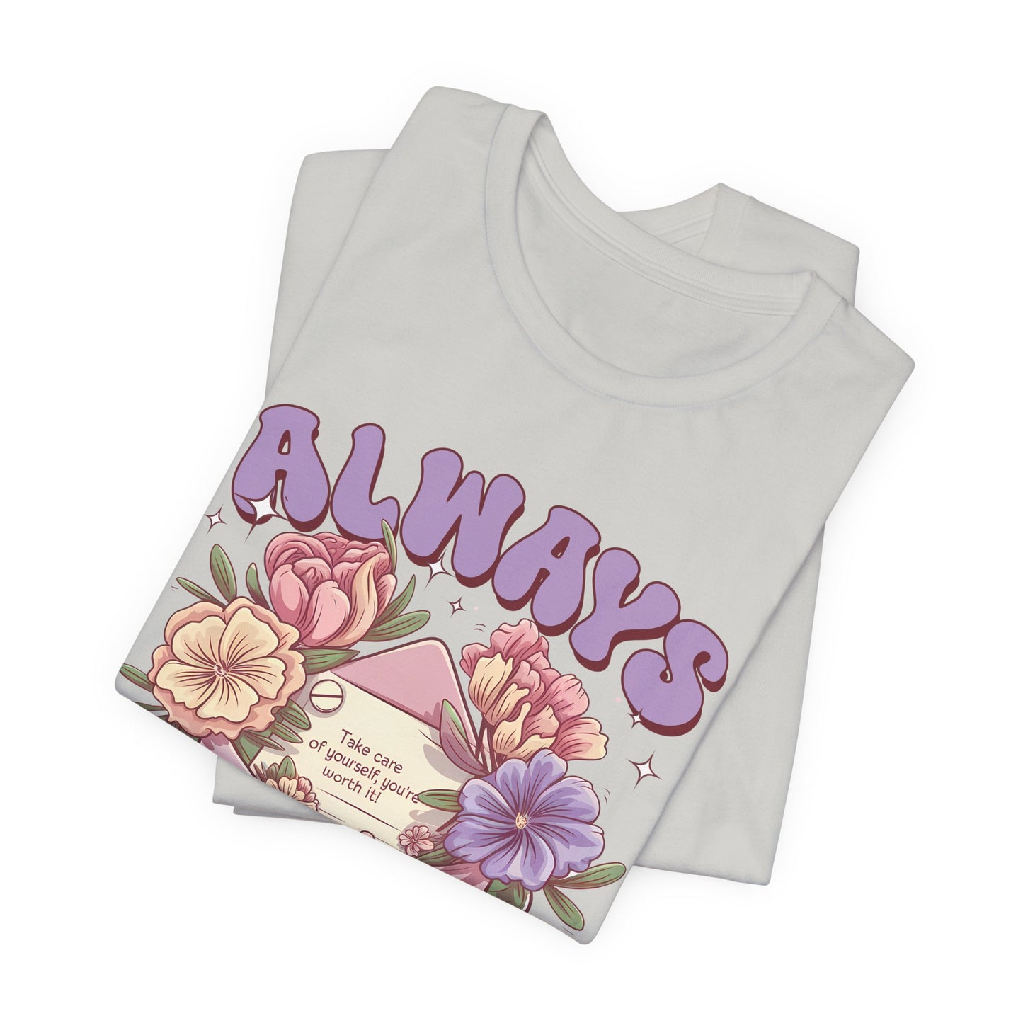 Stay Positive Floral Tee – "Always Stay Positive" Inspirational Shirt